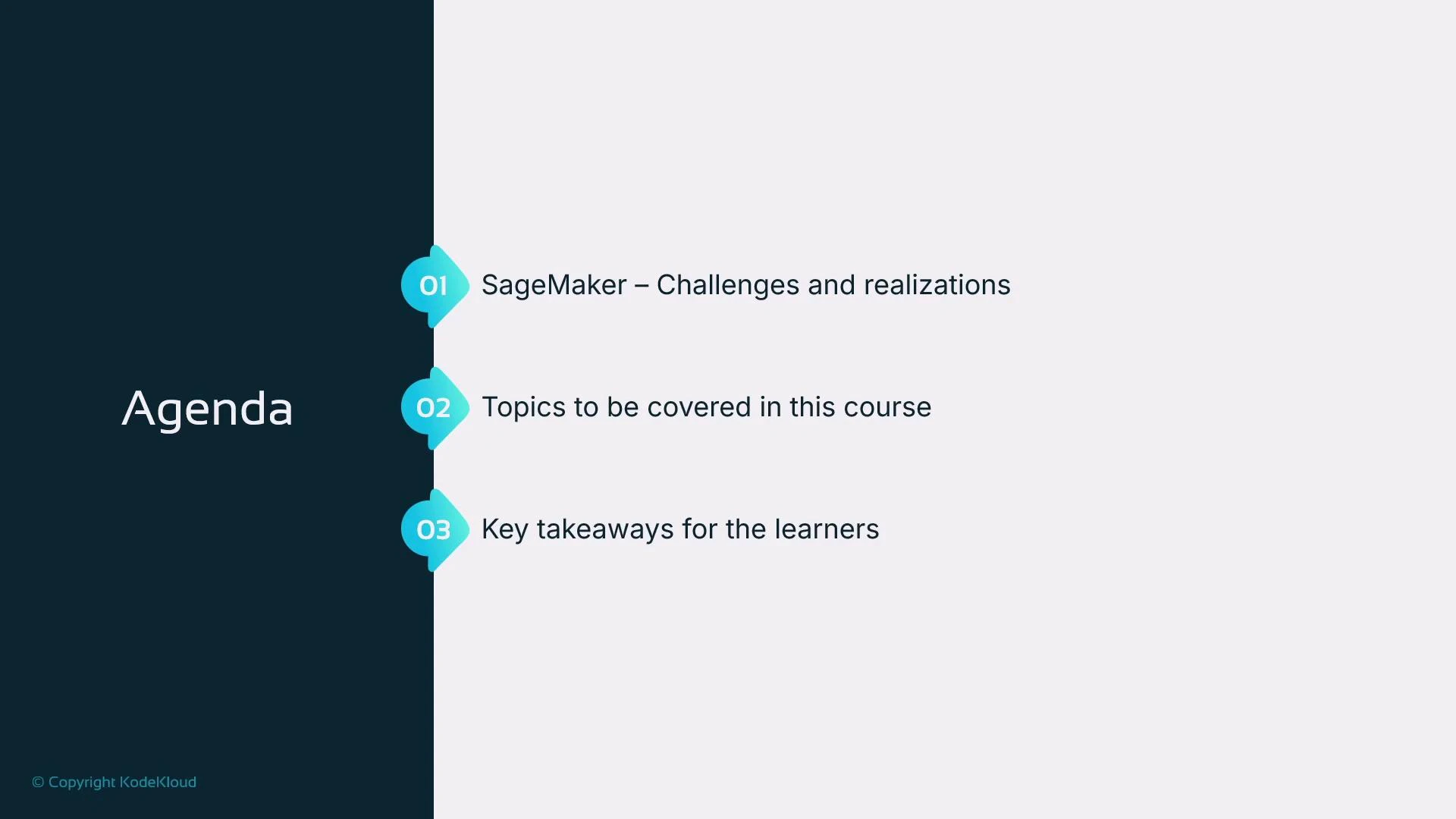 A presentation slide titled "Agenda" with a dark blue left panel and three turquoise numbered markers. It lists: 01 SageMaker – Challenges and realizations; 02 Topics to be covered in this course; 03 Key takeaways for the learners.