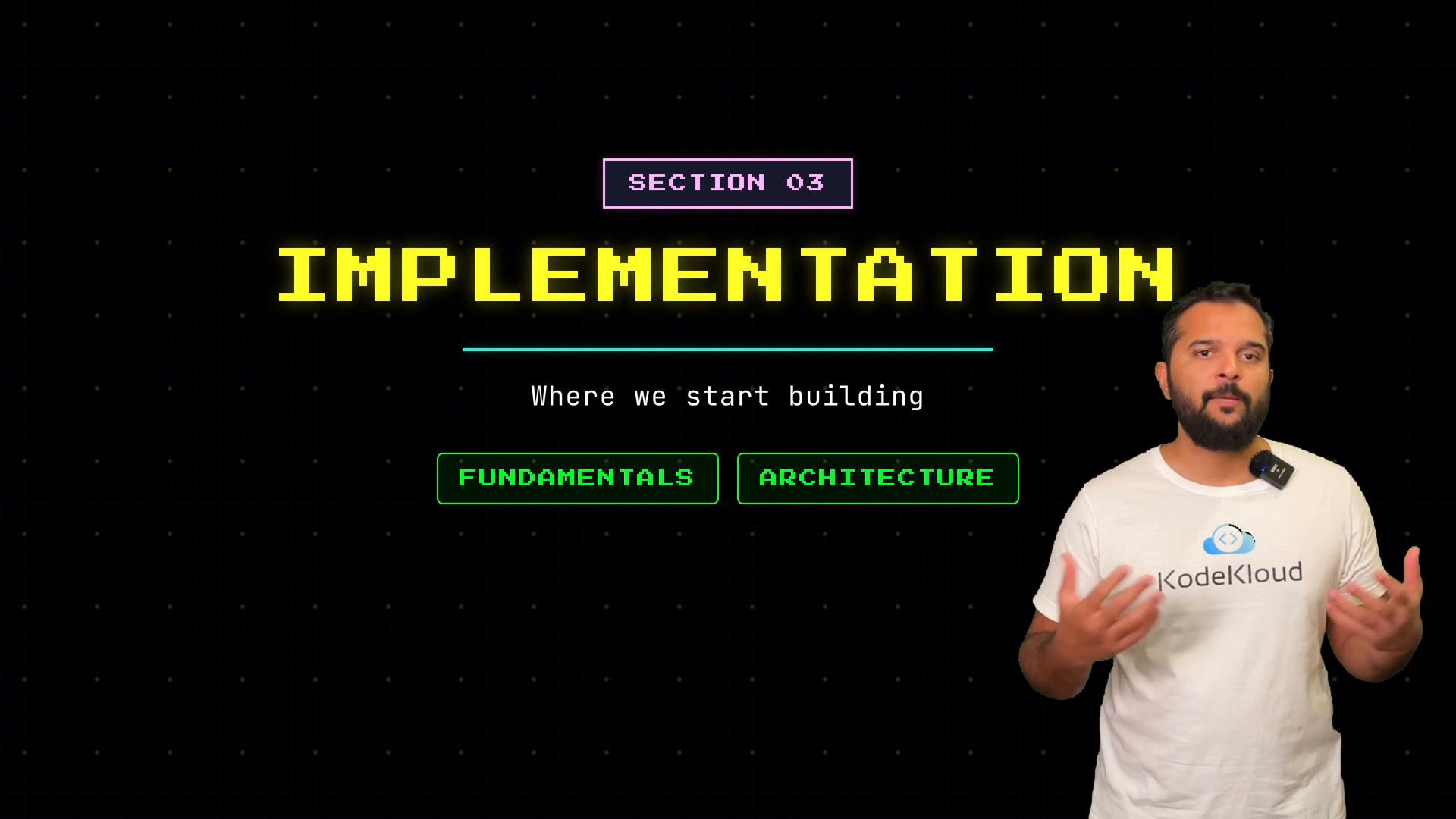 A presentation slide titled "IMPLEMENTATION" (Section 03) with the subtitle "Where we start building" and two buttons labeled "FUNDAMENTALS" and "ARCHITECTURE." A presenter in a white T-shirt stands on the right side of the image.