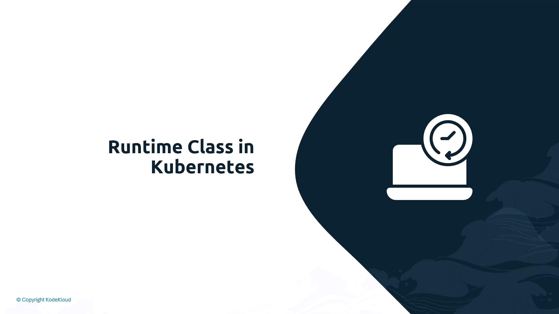 A presentation slide titled "Runtime Class in Kubernetes" with a stylized laptop and clock icon on a dark curved background. The left side is mostly white with the title text, while the right side features the dark blue graphic and icon.