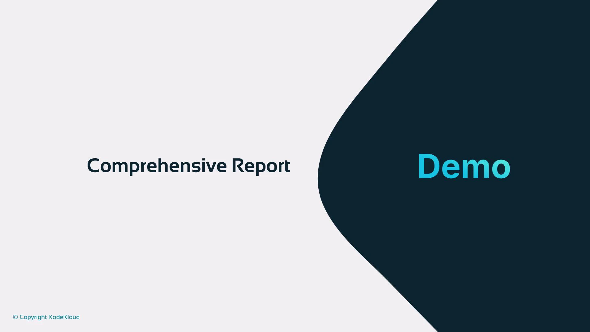 A presentation slide reading "Comprehensive Report" on the left with a large dark curved shape on the right containing the word "Demo" in blue. A small "© Copyright KodeKloud" notice appears in the bottom-left corner.