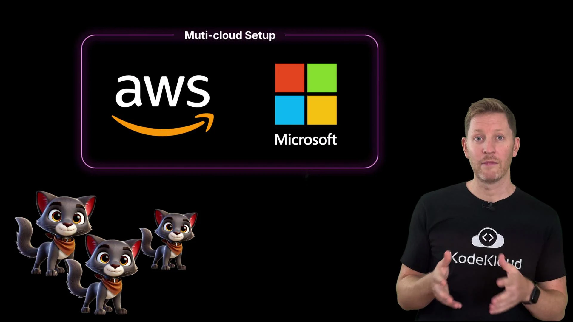 A presenter stands on the right beside a slide titled "Multi-cloud Setup" showing AWS and Microsoft logos. Three small cartoon kittens are grouped on the left against a black background.