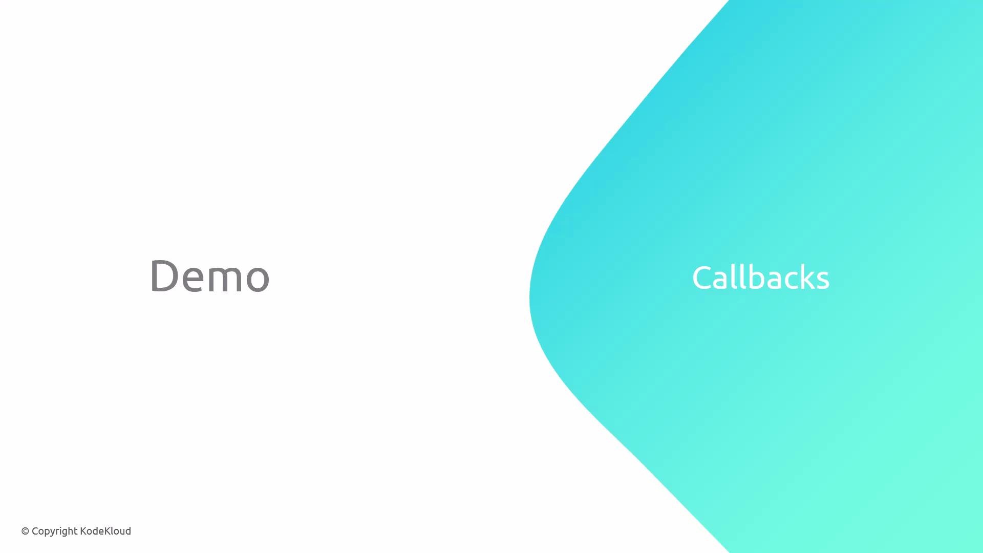 The image is a slide with the word "Demo" on the left and "Callbacks" on a blue gradient shape on the right.