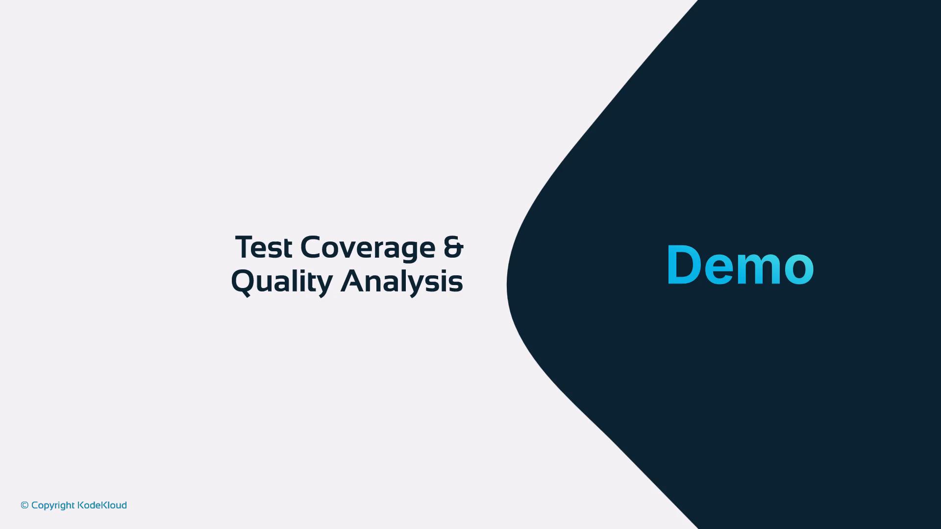 A presentation slide titled "Test Coverage & Quality Analysis" appears on the left. On the right a dark curved shape displays the blue word "Demo," with a small "© Copyright KodeKloud" at the bottom left.