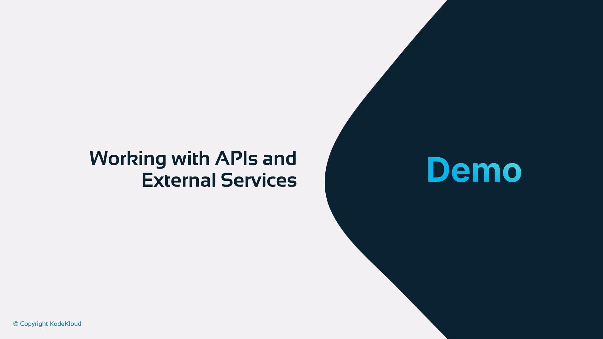A presentation slide titled "Working with APIs and External Services." A dark curved panel on the right shows the word "Demo" in blue, with a small "© Copyright KodeKloud" at the bottom left.