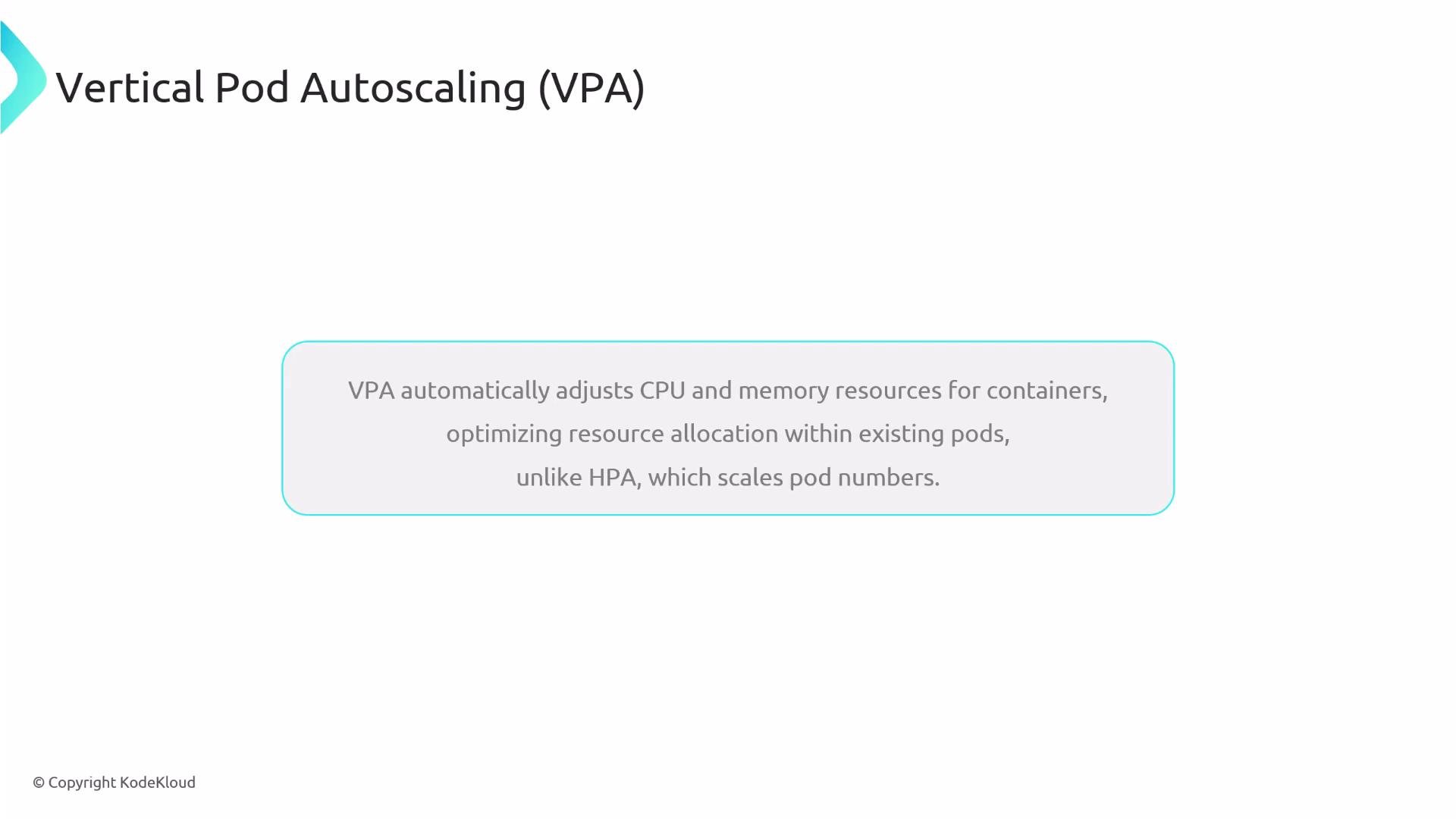 A presentation slide titled "Vertical Pod Autoscaling (VPA)" with a rounded callout explaining that VPA automatically adjusts CPU and memory for containers to optimize resources within existing pods, unlike HPA which scales pod numbers.