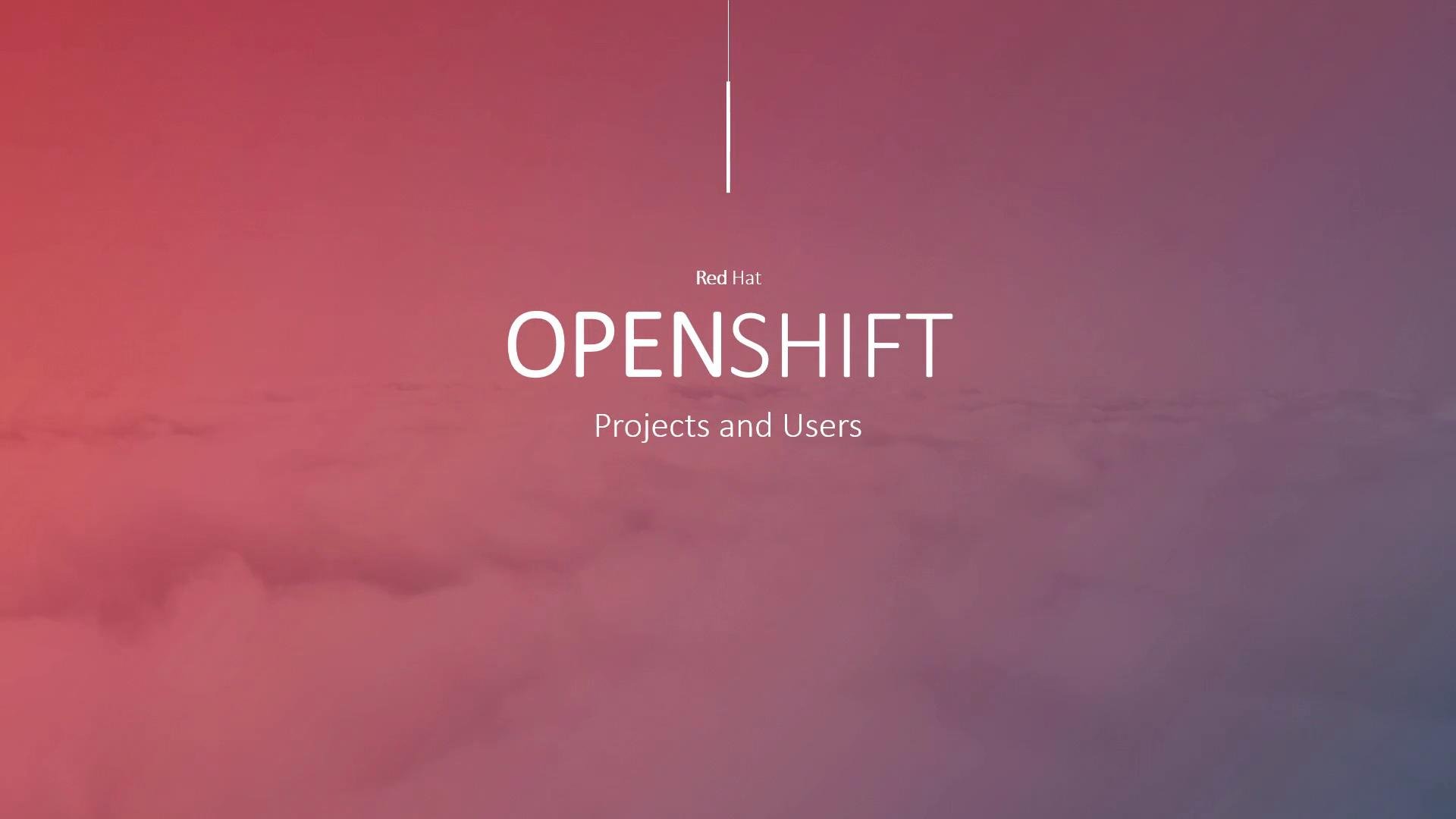 A presentation slide showing the title "Red Hat OPENSHIFT" with the subtitle "Projects and Users" centered over a red-to-purple cloudy gradient background.