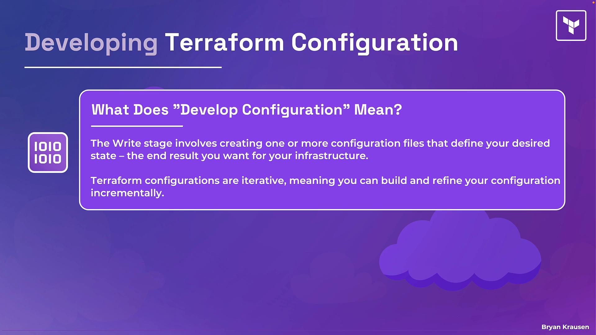 A purple slide titled "Developing Terraform Configuration" that explains "What Does 'Develop Configuration' Mean?" and describes writing configuration files to define your desired infrastructure state. The slide features a cloud graphic, a binary icon, and notes that Terraform configurations are iterative and can be refined incrementally.