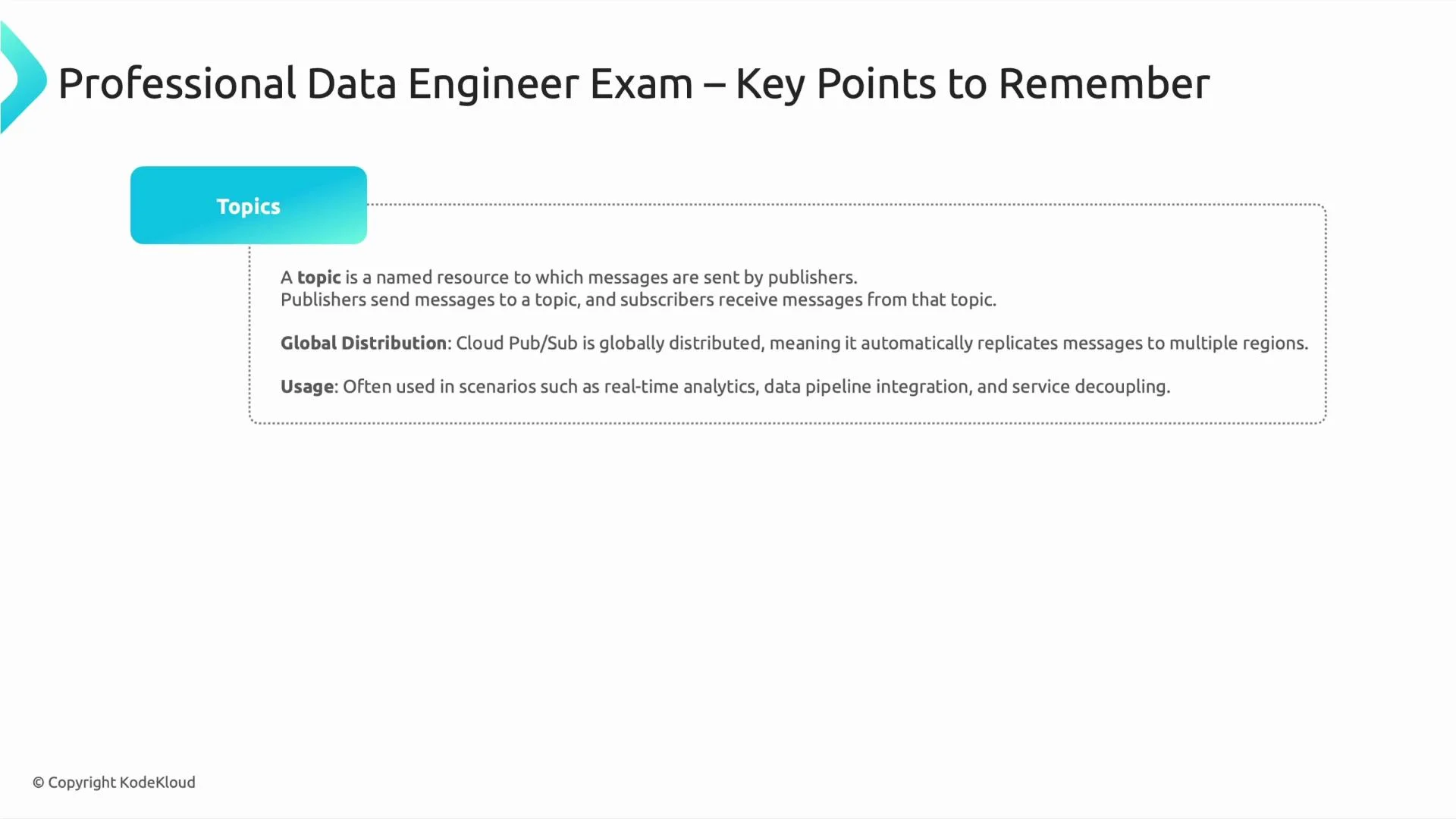 A presentation slide titled "Professional Data Engineer Exam – Key Points to Remember" with a highlighted "Topics" box. The slide defines a topic in Cloud Pub/Sub and notes it is globally distributed and used for real-time analytics, data pipeline integration, and service decoupling.