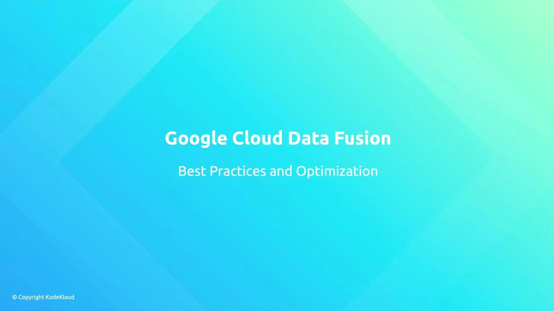 A presentation title slide that reads "Google Cloud Data Fusion." The subtitle says "Best Practices and Optimization" on a blue-green gradient background with a small "© Copyright KodeKloud" note.