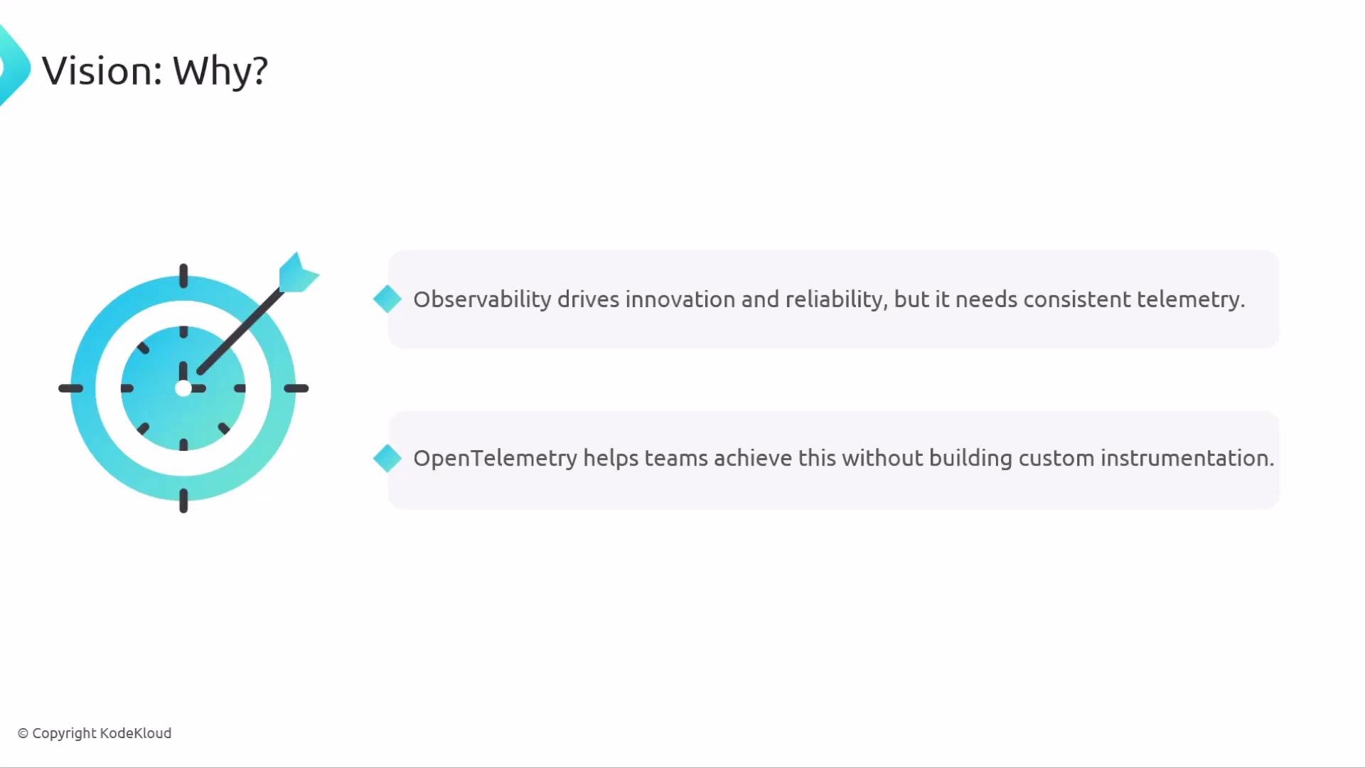 The image explains the importance of consistent telemetry for observability, and mentions that OpenTelemetry helps teams achieve this without custom instrumentation. It features a target and arrow graphic alongside the text.