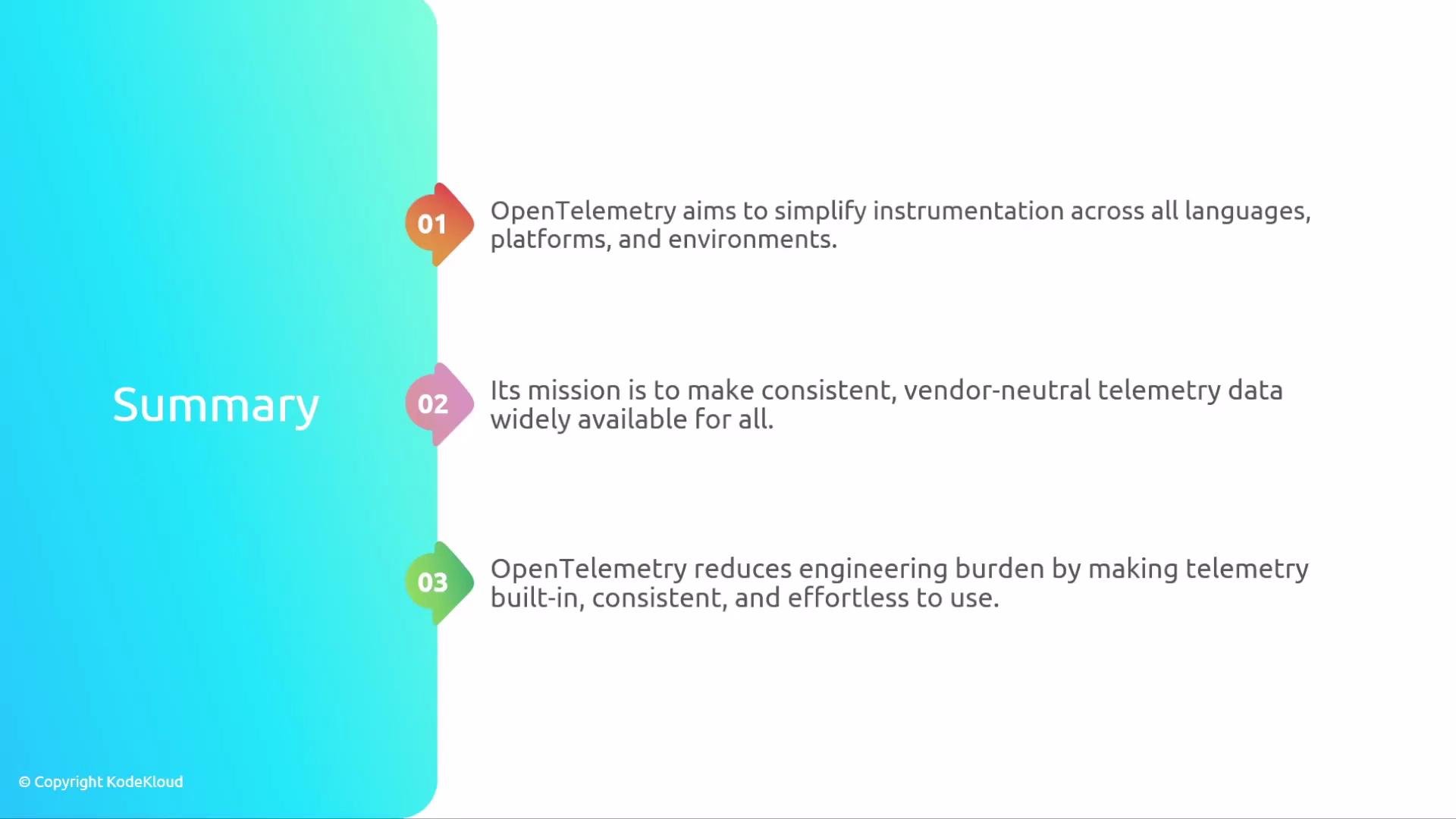 The image is a summary slide for OpenTelemetry, highlighting its goals to simplify instrumentation, provide consistent and vendor-neutral telemetry data, and reduce engineering burden.