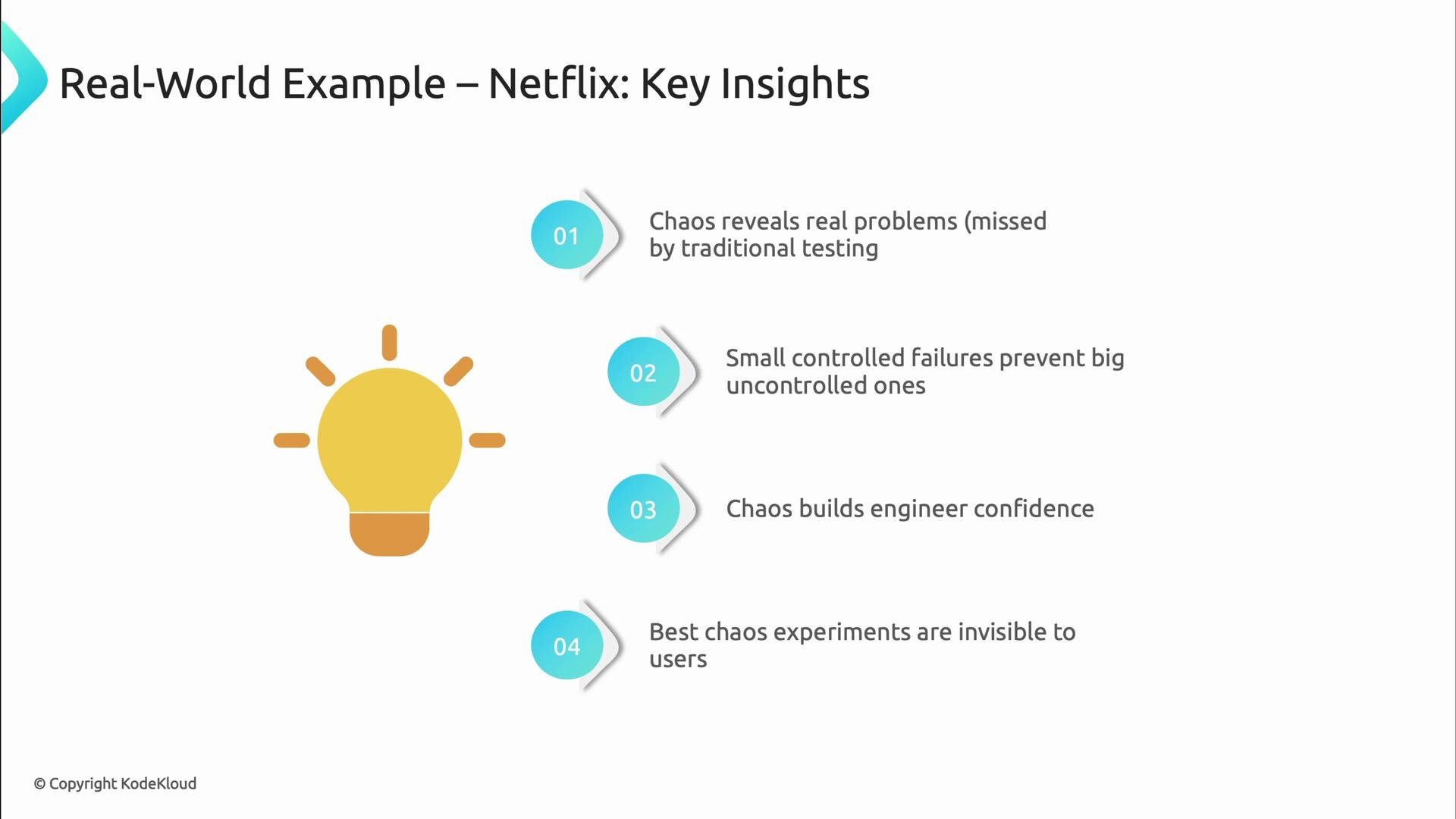 A presentation slide titled "Real-World Example – Netflix: Key Insights" with a lightbulb graphic. It lists four numbered chaos-engineering takeaways: chaos reveals real problems, small controlled failures prevent big ones, chaos builds engineer confidence, and the best experiments are invisible to users.