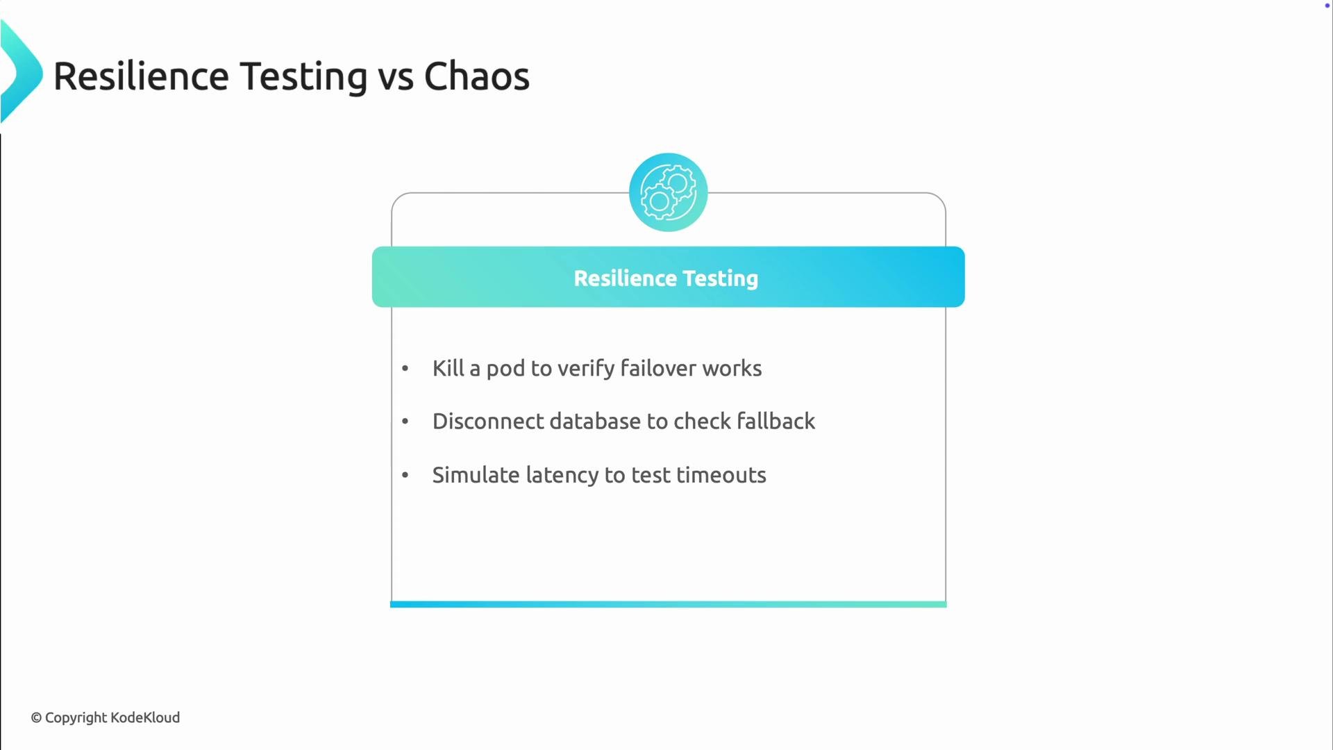 A presentation slide titled "Resilience Testing vs Chaos" showing a "Resilience Testing" panel with three bullet points: "Kill a pod to verify failover works," "Disconnect database to check fallback," and "Simulate latency to test timeouts." The slide is © KodeKloud.