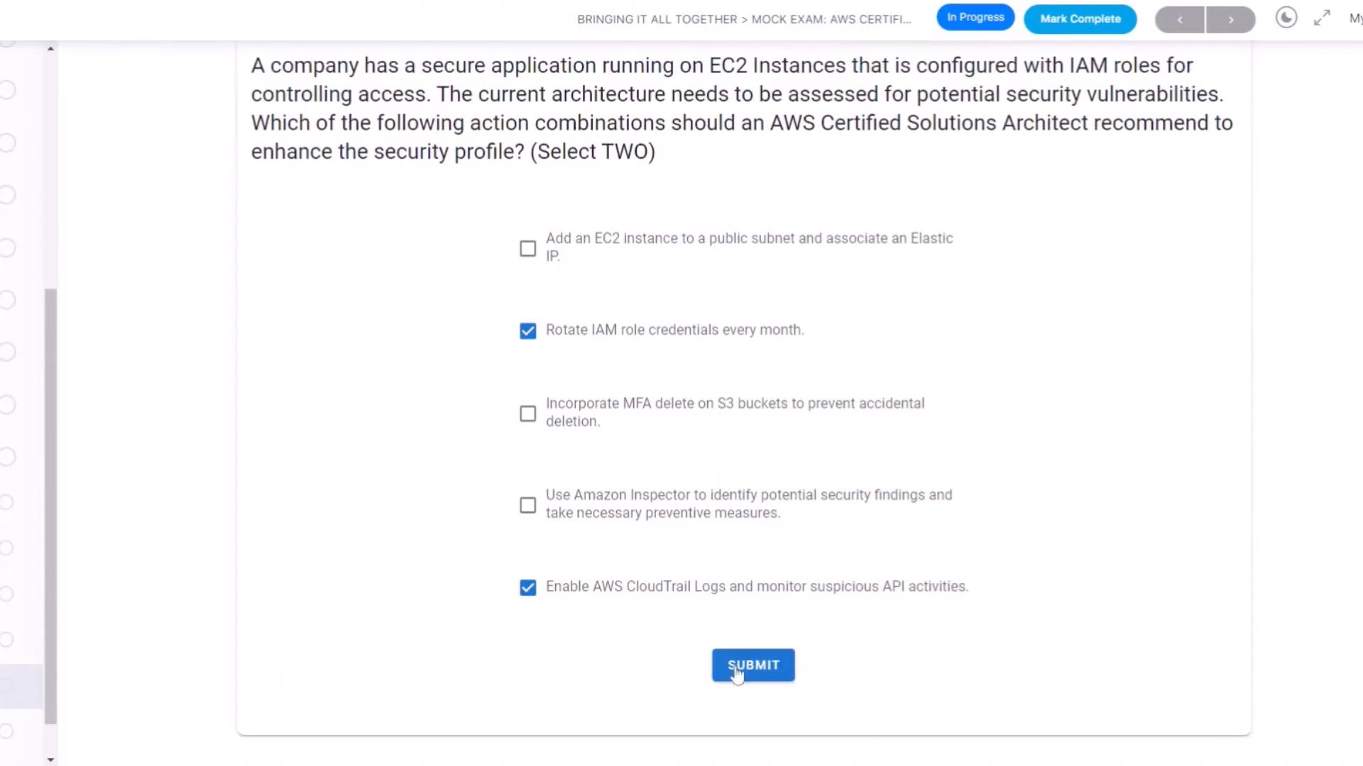 A screenshot of an AWS certification mock exam question about improving security for an application on EC2 instances with IAM roles. It shows multiple-choice checkbox options (for example: rotate IAM credentials monthly and enable CloudTrail logs) and a blue "Submit" button.