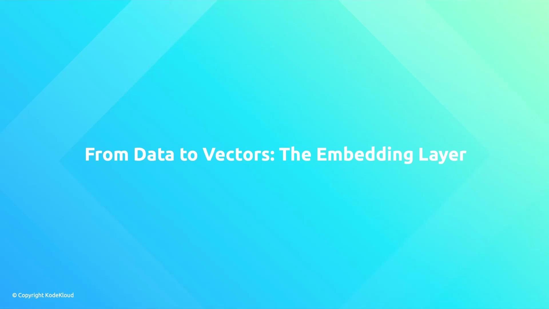 The image has a blue gradient background with the text "From Data to Vectors: The Embedding Layer" in the center. There's also a small copyright notice for KodeKloud at the bottom left.