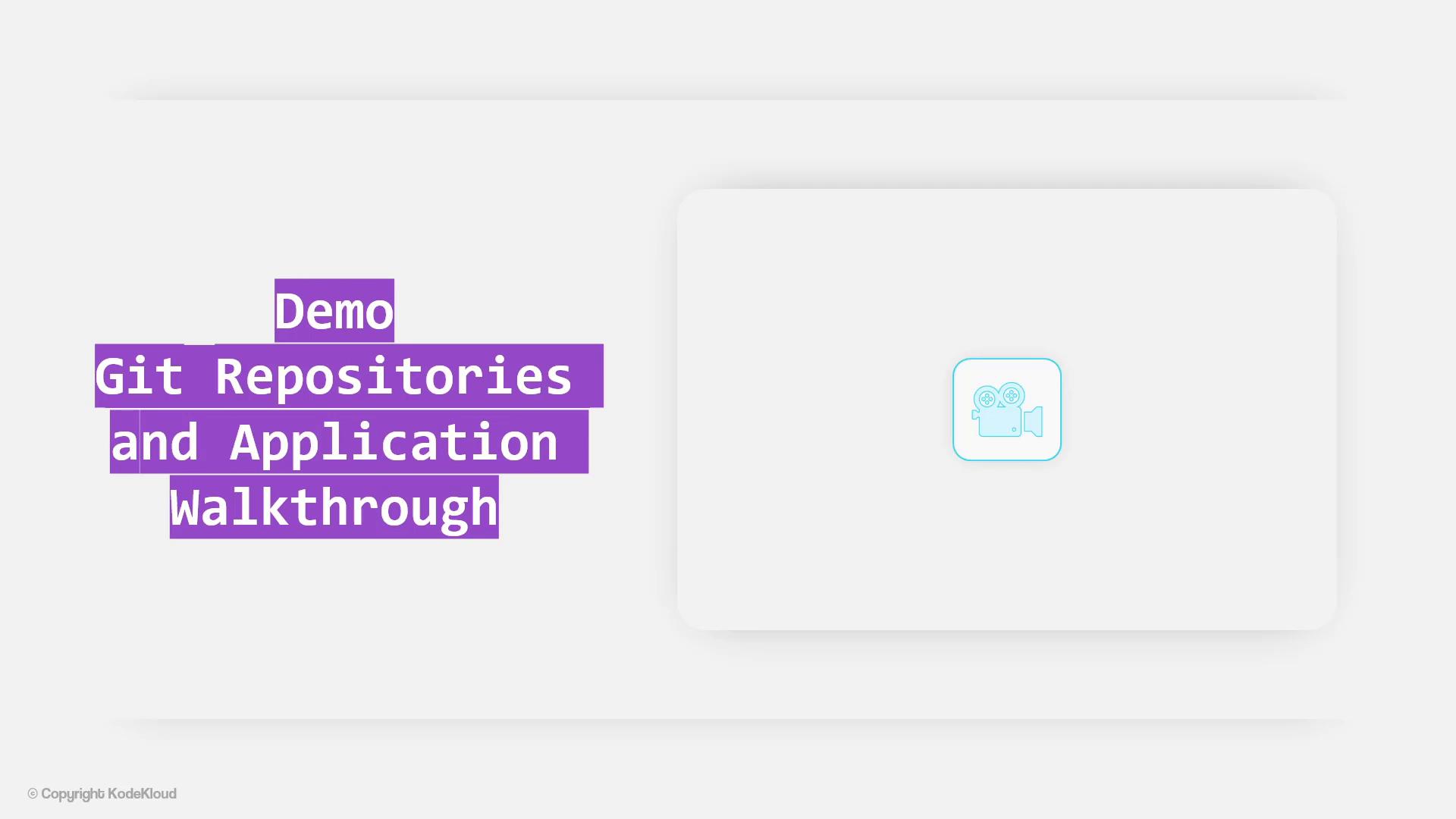 A presentation slide reading "Demo — Git Repositories and Application Walkthrough" with the title shown in purple blocks on the left and a large white card with a small teal film camera icon on the right.