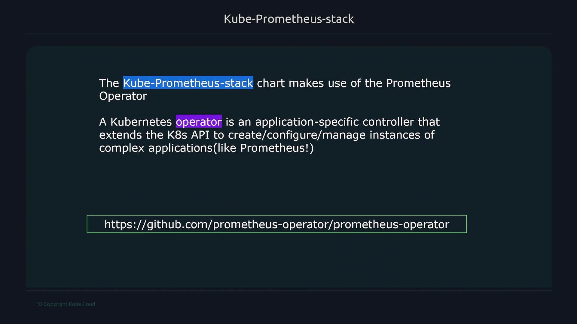 The image explains that the Kube-Prometheus-stack chart utilizes the Prometheus Operator to manage complex applications in Kubernetes. It includes a link to the Prometheus Operator GitHub page.