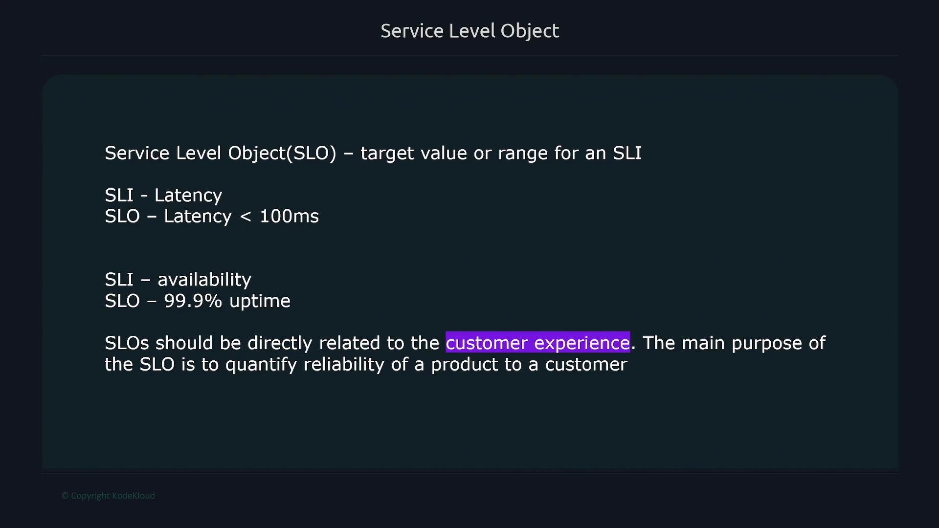 The image explains Service Level Objectives (SLOs) with examples of latency and availability metrics, emphasizing their link to customer experience.