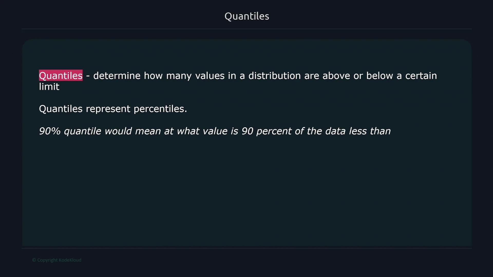 The image explains quantiles, stating they determine how many values in a distribution are above or below a certain limit and represent percentiles, with an example of the 90% quantile.