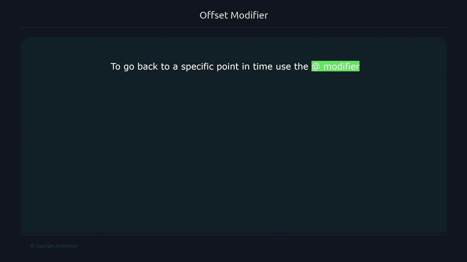 The image is a slide titled "Offset Modifier," explaining how to use the "@" modifier to navigate to a specific point in time, with a green label highlighting "@ modifier."