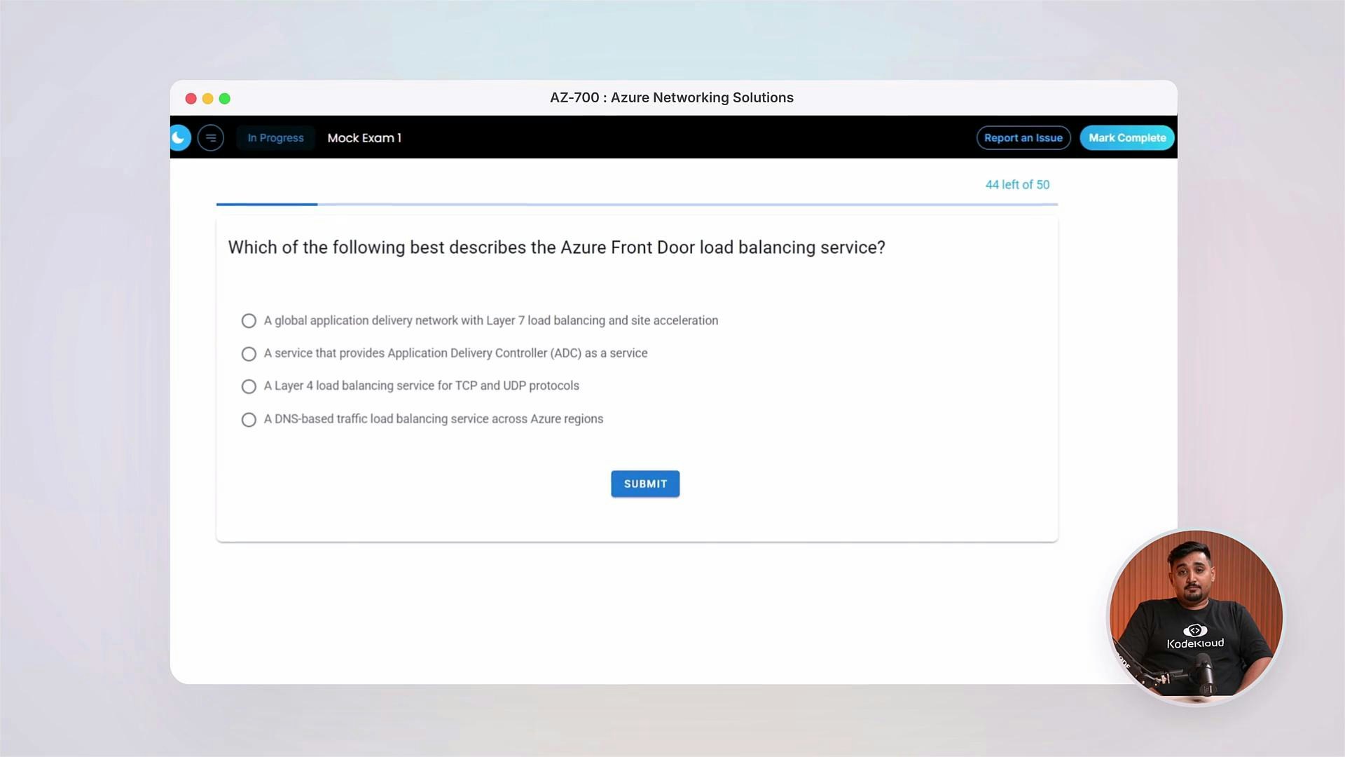 A screenshot of an online mock exam page (AZ-700) displaying a multiple-choice question about the Azure Front Door load balancing service with four answer options and a "Submit" button. A small circular video overlay of a presenter appears in the bottom-right corner.