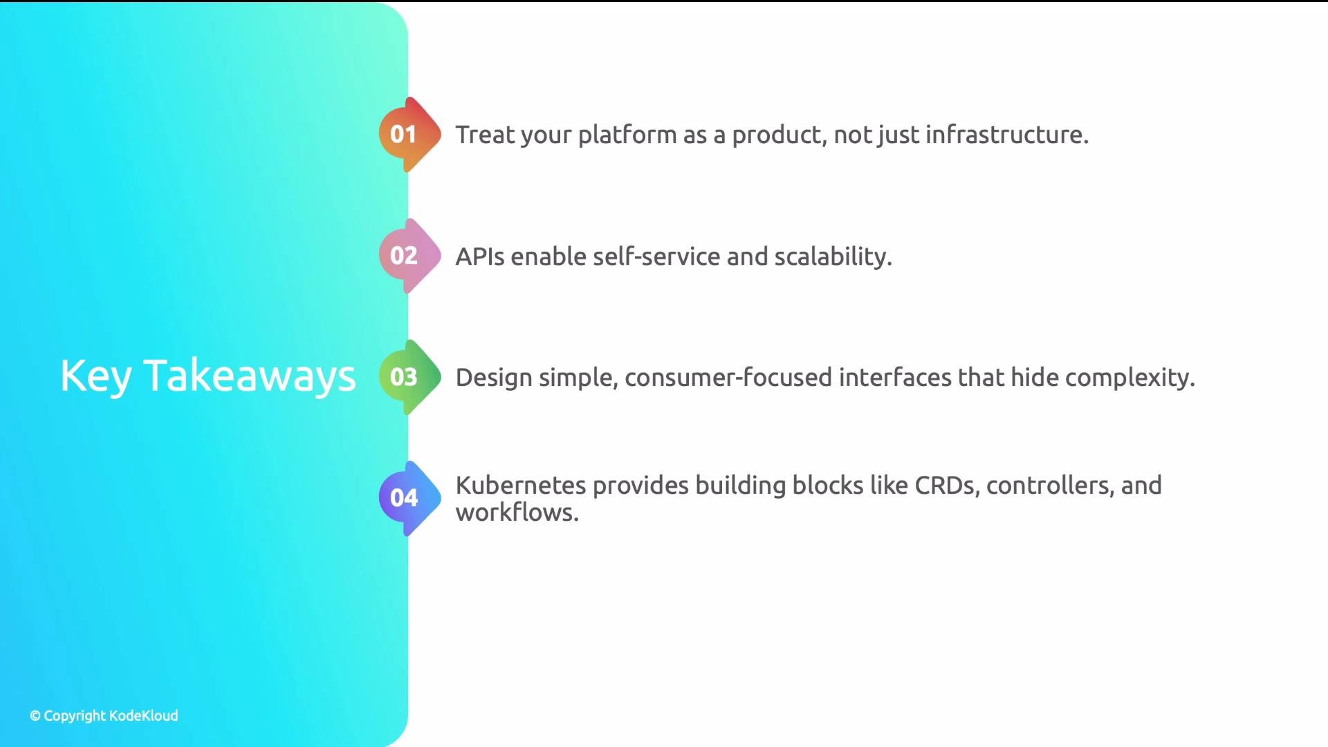 The image is a slide titled "Key Takeaways," listing four points on treating platforms as products, using APIs for scalability, designing consumer-focused interfaces, and utilizing Kubernetes building blocks.