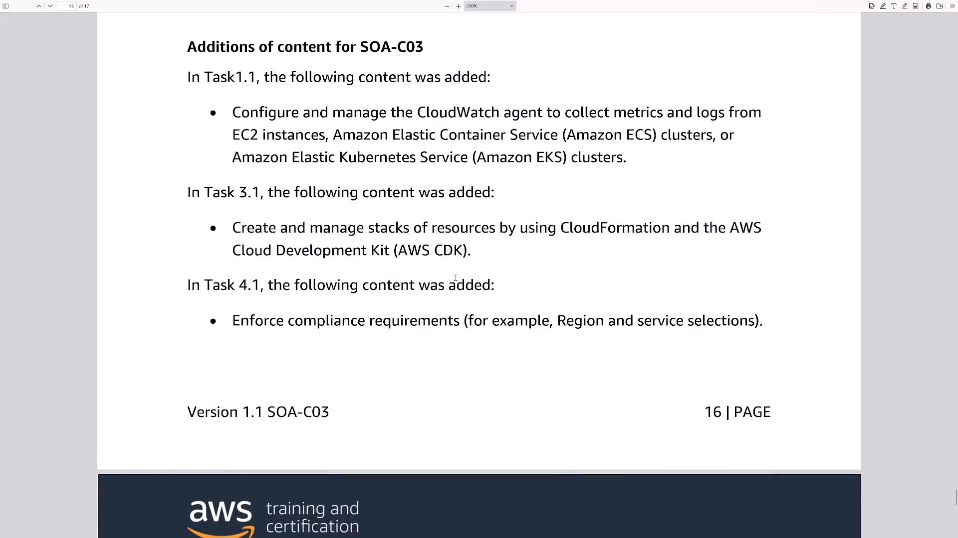 A document page titled "Additions of content for SOA-C03" listing bullet points about configuring the CloudWatch agent for EC2/ECS/EKS, creating stacks with CloudFormation/AWS CDK, and enforcing compliance requirements. The footer shows "Version 1.1 SOA-C03" and "16 | PAGE" with part of the AWS training logo visible.