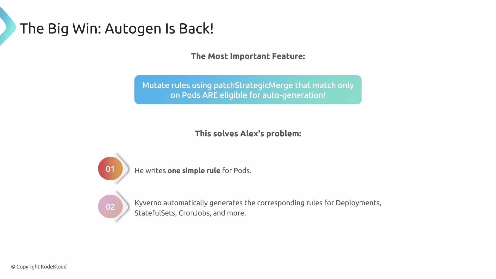 The image explains that autogen is back, highlighting a feature that allows mutating rules for Pods, which solves a problem by automatically generating rules for various Kubernetes resources.