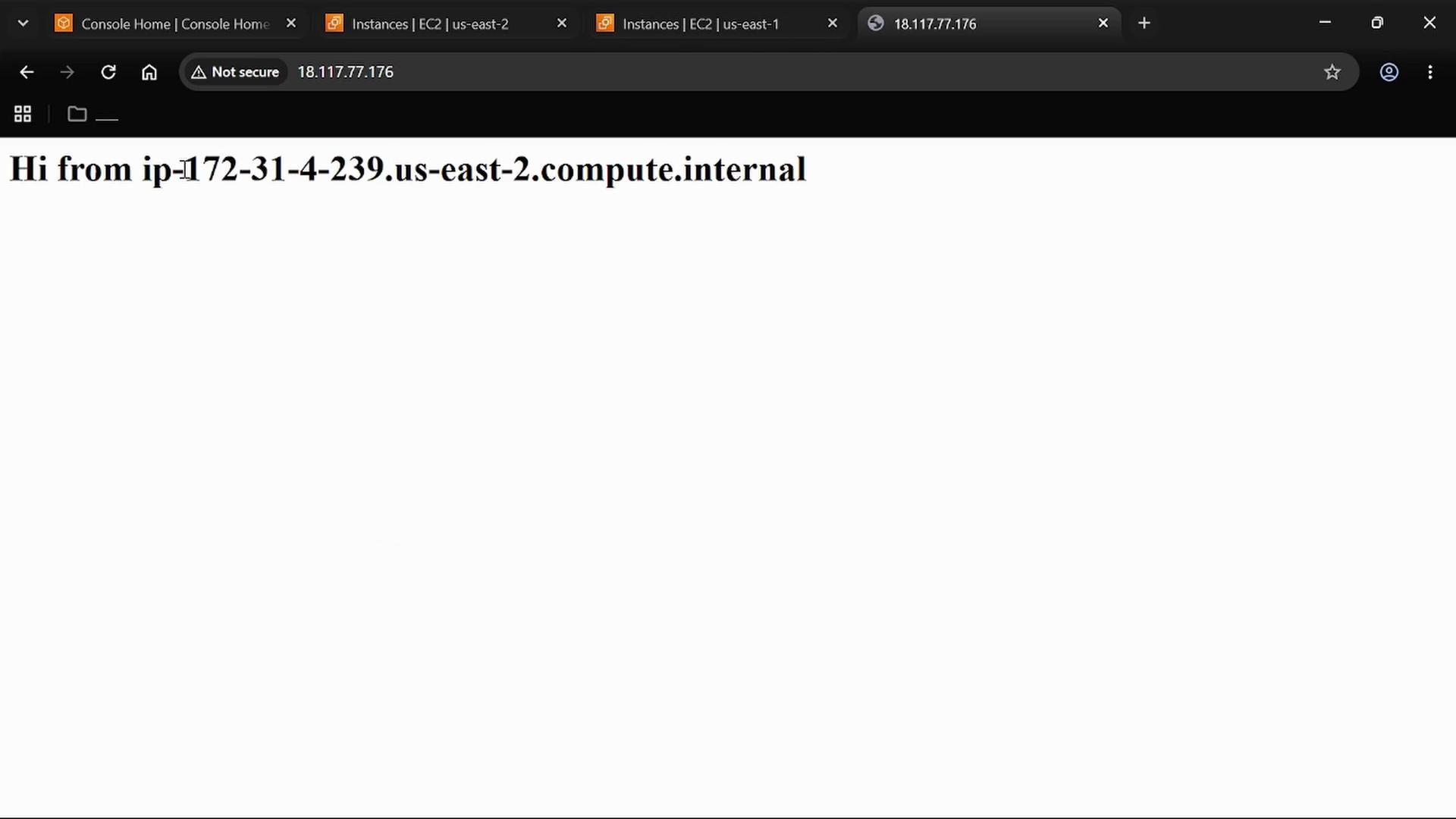 A browser screenshot showing a plain webpage that reads "Hi from ip-172-31-4-239.us-east-2.compute.internal" with the URL 18.117.77.176 and a "Not secure" badge in the address bar. The open tabs suggest AWS Console/EC2 instance pages.