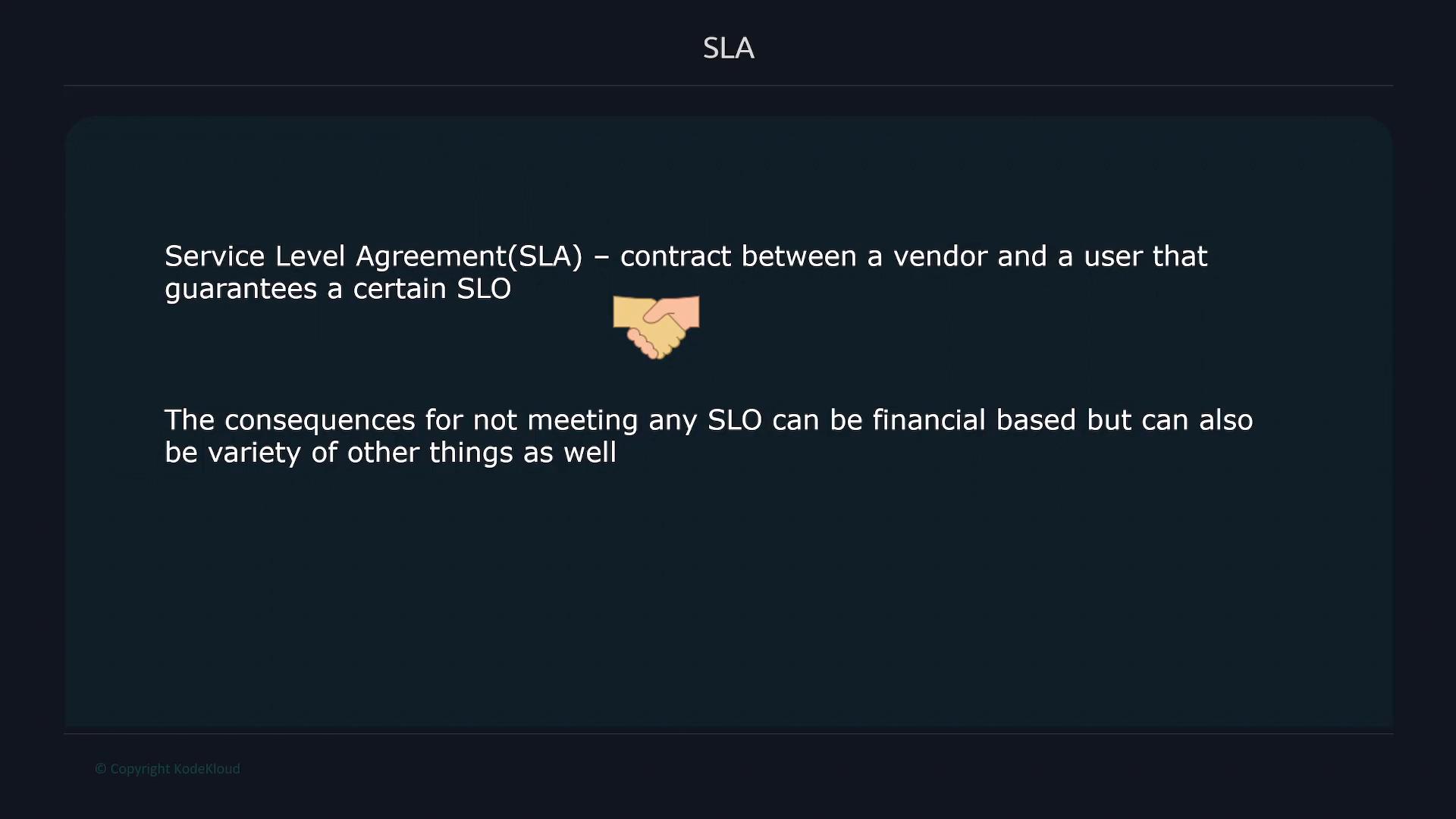 A presentation slide titled "SLA" that defines a Service Level Agreement as a contract between a vendor and a user guaranteeing a certain SLO, with a handshake icon. It also states that failing to meet SLOs can result in financial or other consequences.