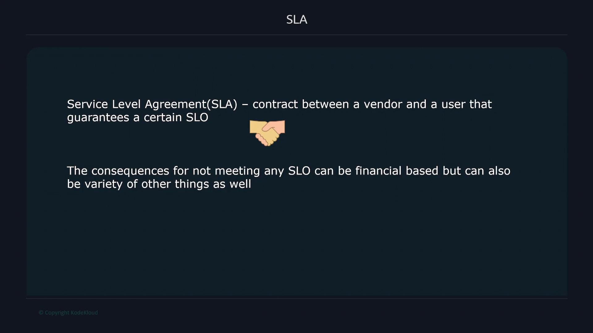 A presentation slide titled "SLA" that defines a Service Level Agreement as a contract between a vendor and a user guaranteeing a certain SLO, with a handshake icon. It also states that failing to meet SLOs can result in financial or other consequences.