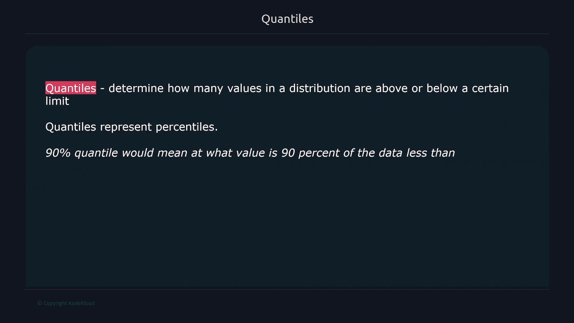 A presentation slide titled "Quantiles" defining them as percentiles that determine how many values in a distribution lie above or below a certain limit. It notes that the 90% quantile is the value below which 90% of the data falls.