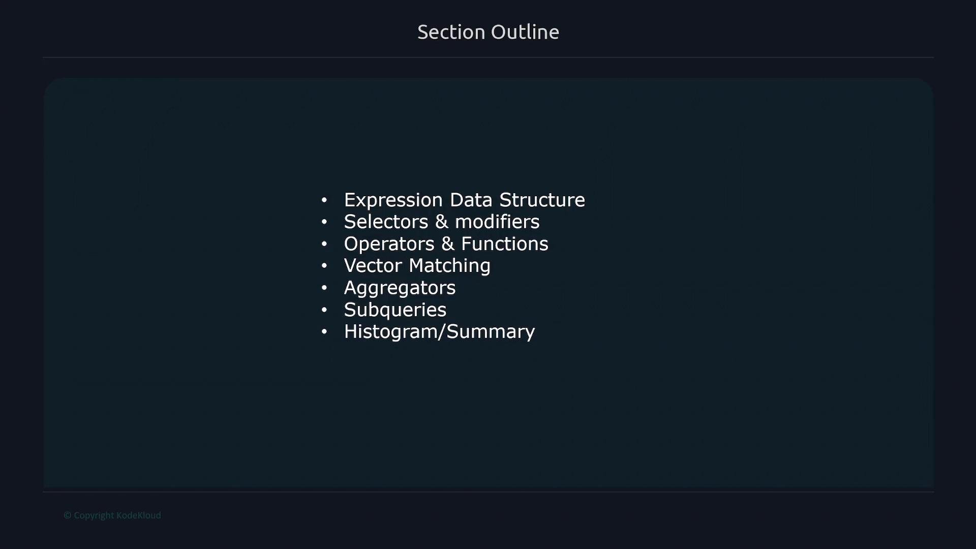 A presentation slide titled "Section Outline" on a dark background. It lists bullet points for topics like Expression Data Structure, Selectors & modifiers, Operators & Functions, Vector Matching, Aggregators, Subqueries, and Histogram/Summary.