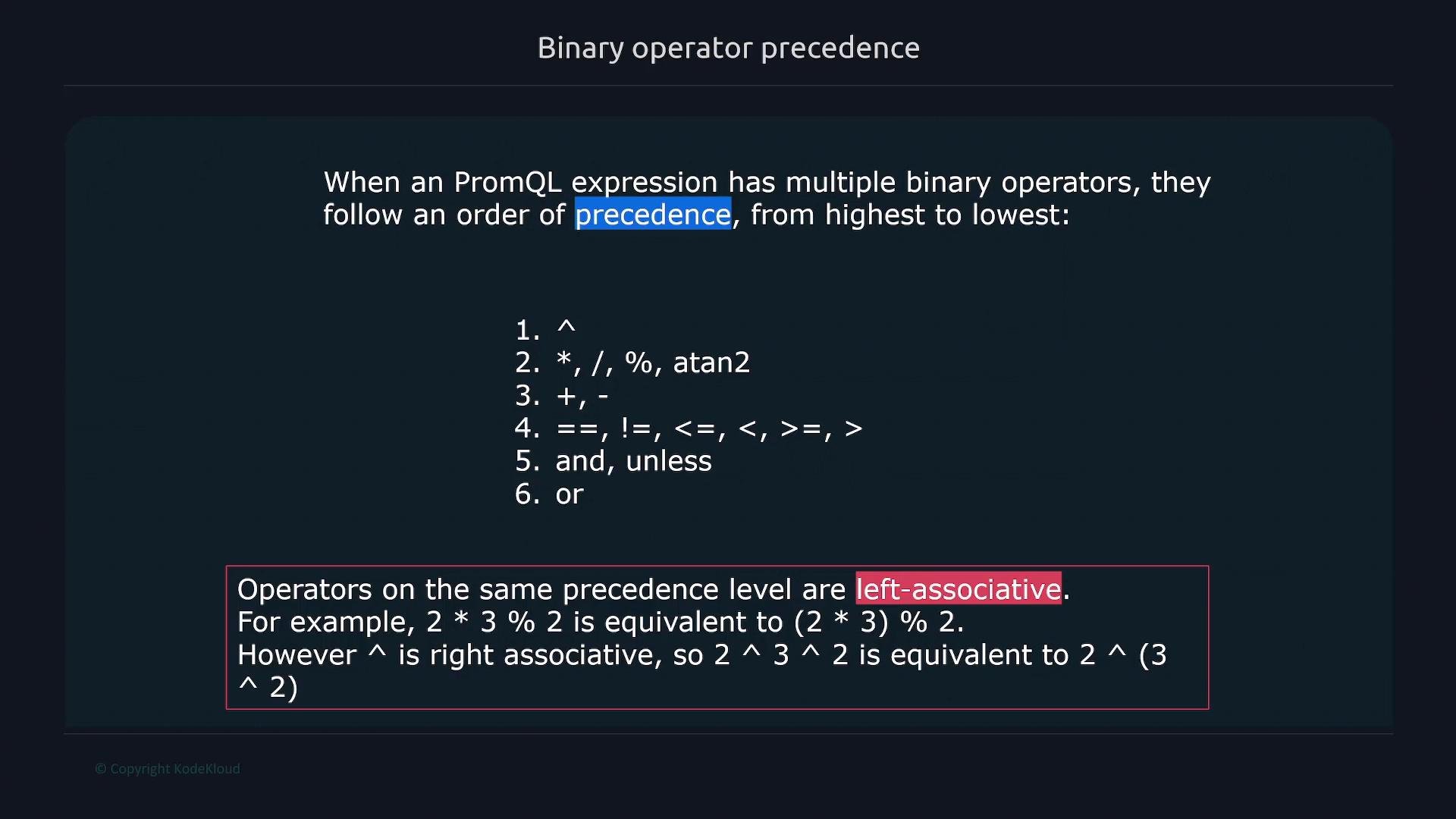 A slide titled "Binary operator precedence" showing a ranked list of PromQL binary operators (1: ^; 2: *, /, %, atan2; 3: +, -; 4: ==, !=, <=, <, >=, >; 5: and, unless; 6: or). A highlighted note below states operators on the same level are left-associative and that ^ is right-associative.