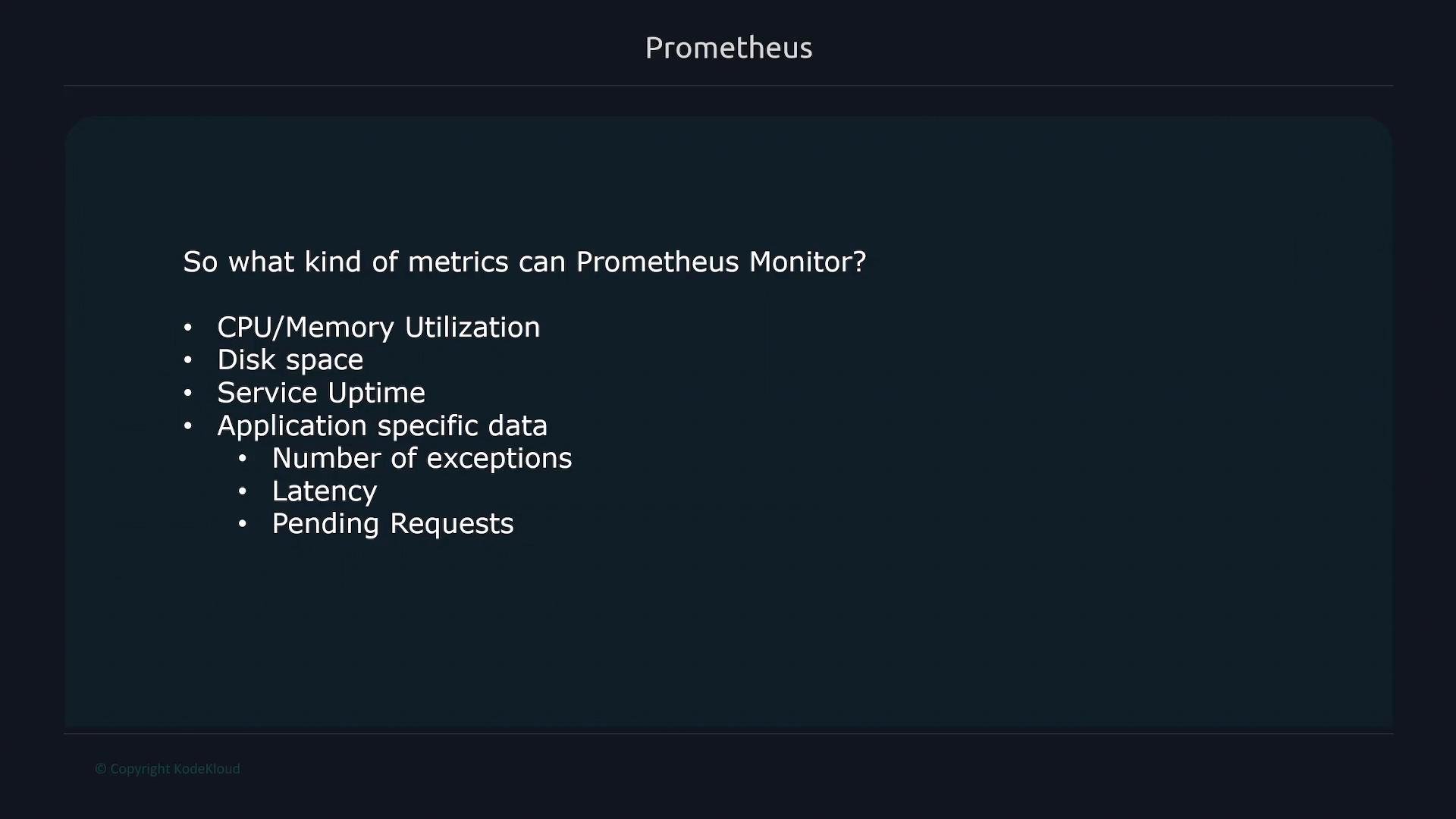 A presentation slide titled "Prometheus" listing the types of metrics it can monitor: CPU/memory utilization, disk space, service uptime, and application-specific data such as number of exceptions, latency, and pending requests.