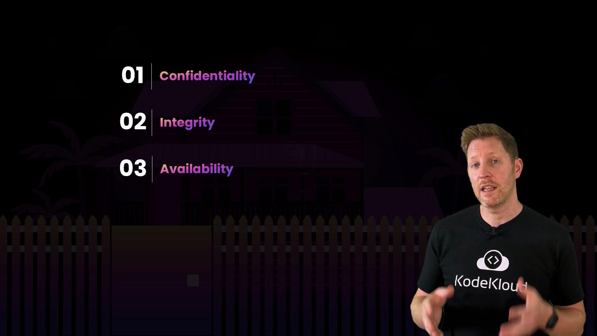 A dark presentation slide lists "01 Confidentiality, 02 Integrity, 03 Availability" on the left over a faint house-and-fence background. On the right a man in a black KodeKloud T-shirt is standing and gesturing as he speaks.