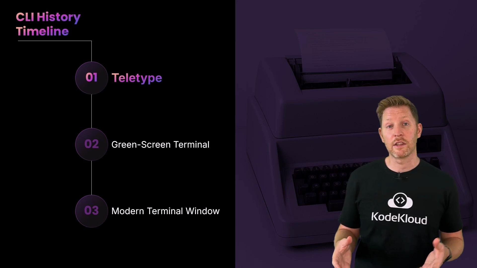 A presentation slide titled "CLI History Timeline" listing "01 Teletype," "02 Green-Screen Terminal," and "03 Modern Terminal Window" on the left. On the right is a presenter (wearing a KodeKloud t-shirt) standing in front of a large purple-toned image of a typewriter.