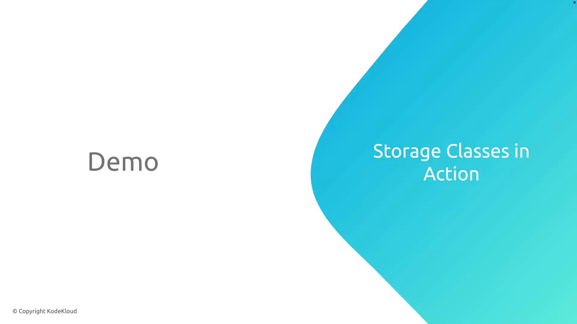 A presentation slide showing "Demo" on the left and a large blue curved shape on the right with the title "Storage Classes in Action." A small "© Copyright KodeKloud" appears in the bottom-left corner.