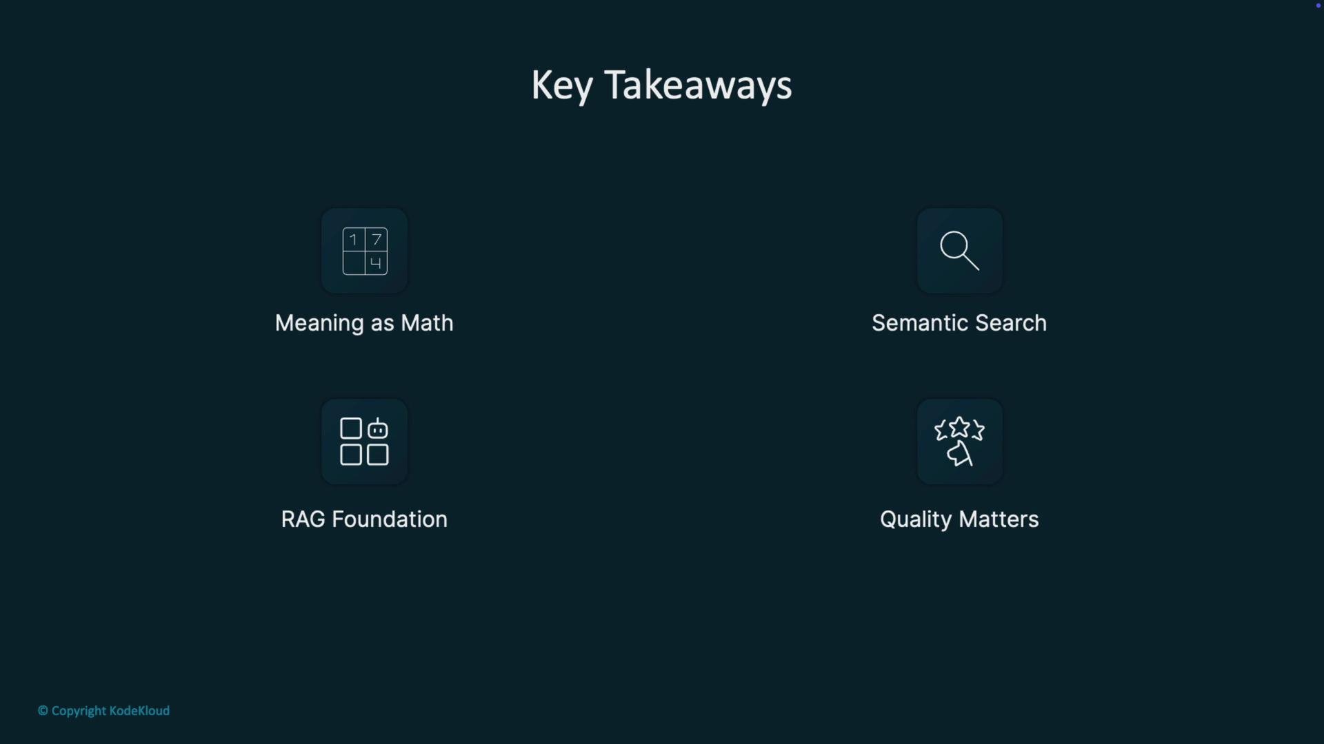 The image displays four key takeaways titled "Meaning as Math," "Semantic Search," "RAG Foundation," and "Quality Matters," each with an illustrative icon. The slide is labeled "Key Takeaways" with a dark background.