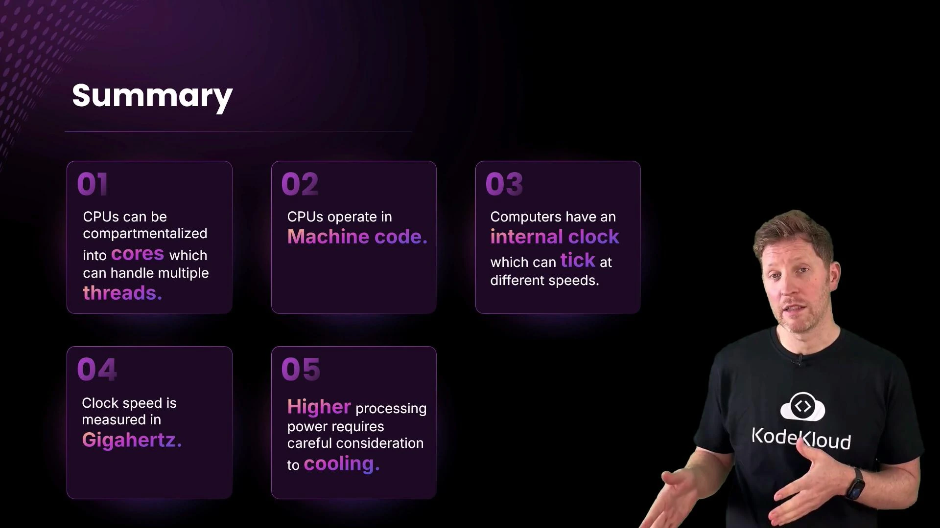 A dark presentation slide titled "Summary" showing five purple boxes with brief CPU points (cores/threads, machine code, internal clock, gigahertz, cooling). On the right, a man in a black T-shirt with a KodeKloud logo gestures as he presents.