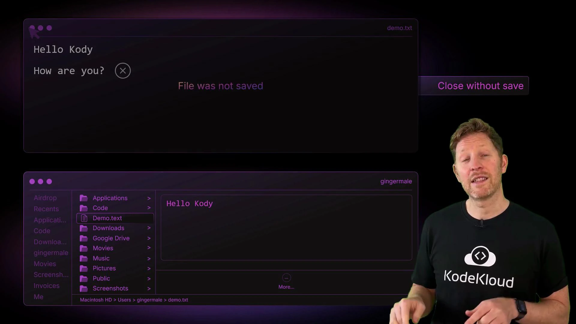 A presenter wearing a KodeKloud t‑shirt stands to the right of two dark-themed computer windows. The screens show a text file with "Hello Kody," a "File was not saved" message, and a "Close without save" button.
