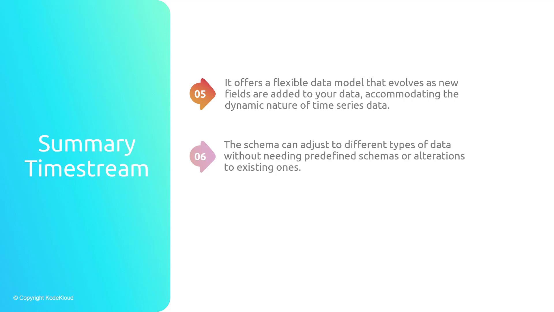 A presentation slide with a turquoise gradient panel on the left titled "Summary Timestream." On the right are two numbered points stating that Timestream provides a flexible, evolving data model and a schema that adapts to different data types without predefined schemas.