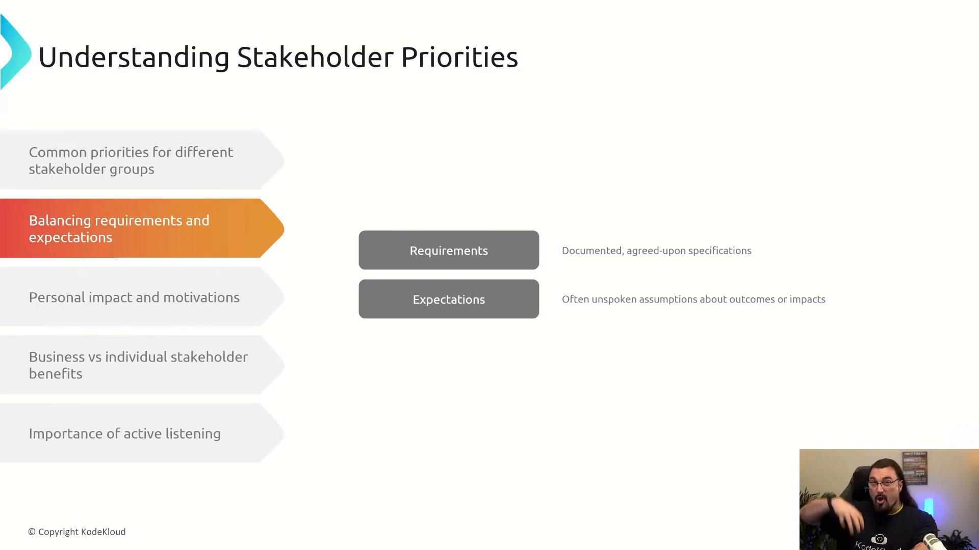 A presentation slide titled "Understanding Stakeholder Priorities" listing items like balancing requirements, personal impact, and active listening, with grey blocks labeled "Requirements" and "Expectations." A presenter appears in a small video window at the bottom-right, gesturing as they speak.