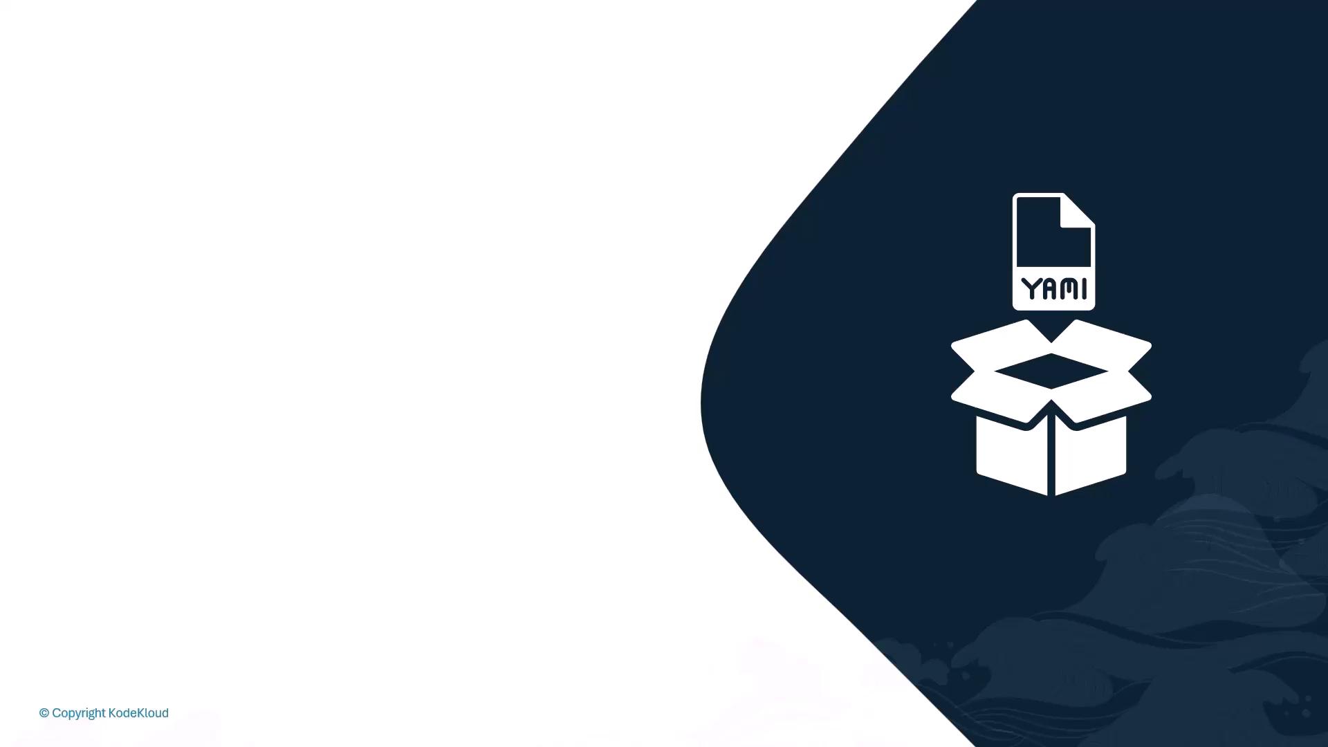 A minimalist slide showing a white open box icon and a file labeled "YAMI" floating above it on a dark blue curved background, with the rest of the slide left blank. A small "Copyright KodeKloud" appears in the bottom-left corner.