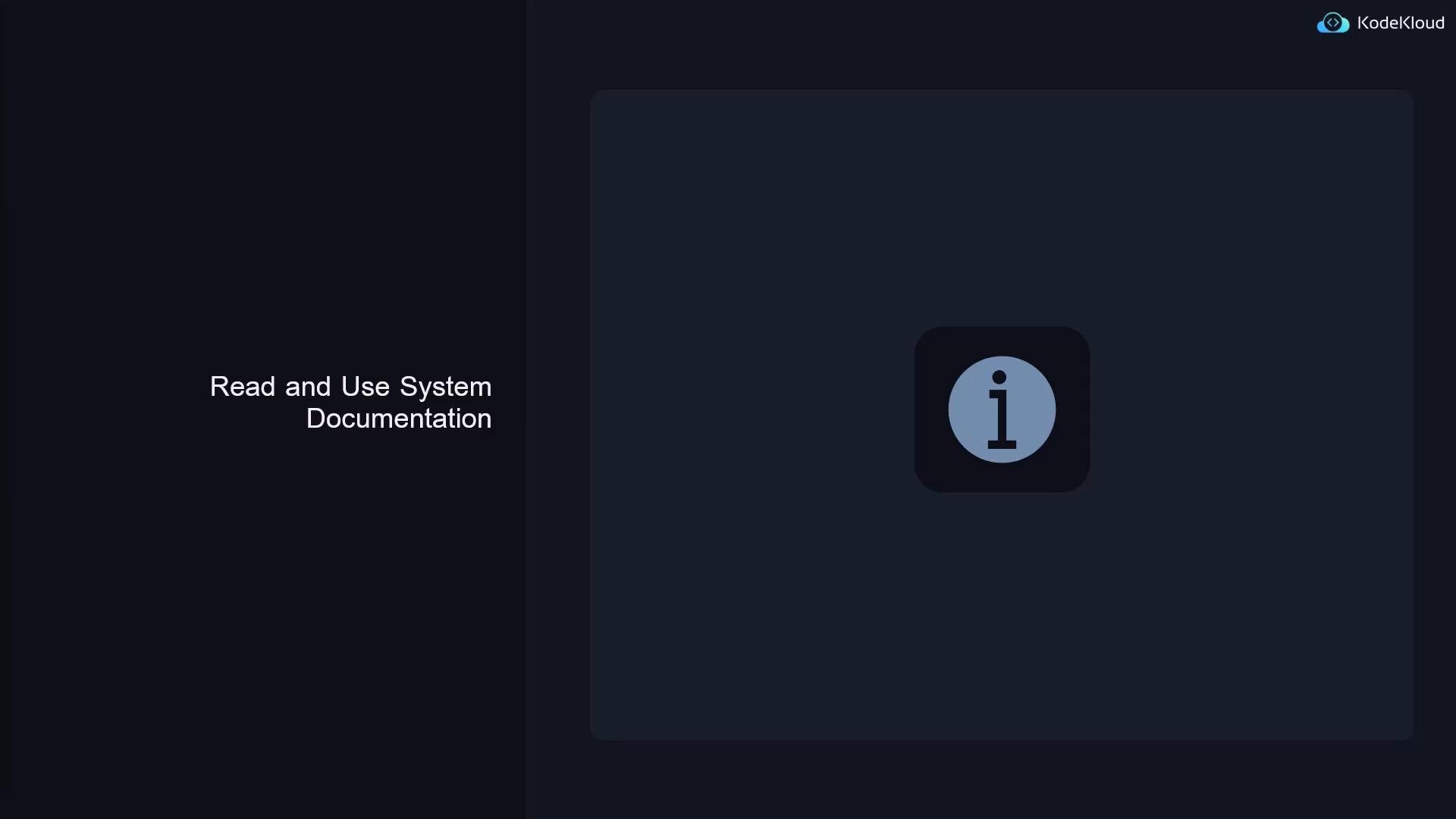 A dark slide with the phrase "Read and Use System Documentation" on the left and a large information ("i") icon inside a rounded square on the right. The layout has a minimal, navy-blue theme with a small KodeKloud logo in the top-right.