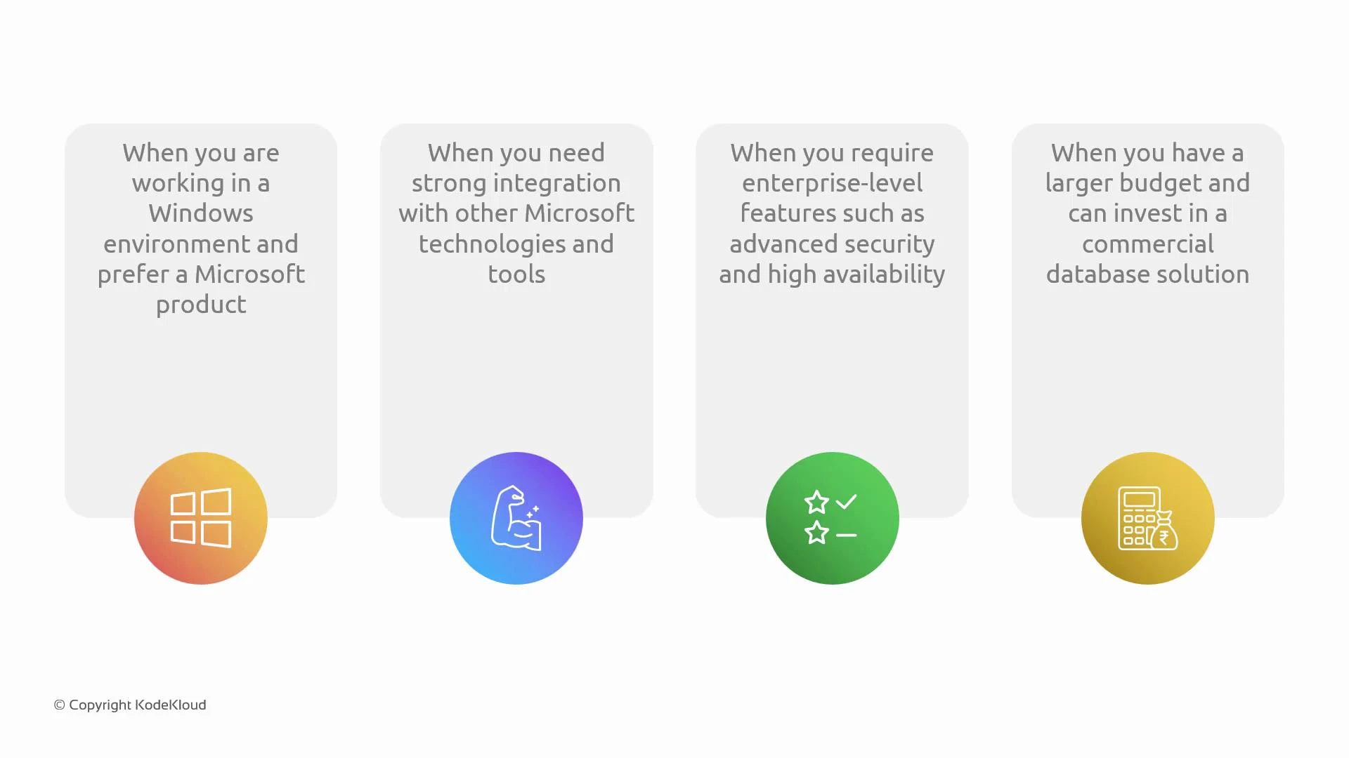 A slide showing four rounded cards that list reasons to pick a Microsoft/commercial database: working in a Windows environment, needing strong Microsoft integration, requiring enterprise-level features (security/high availability), and having a larger budget. Each card has a colored circular icon beneath (Windows, muscle, stars/check, and calculator/money).