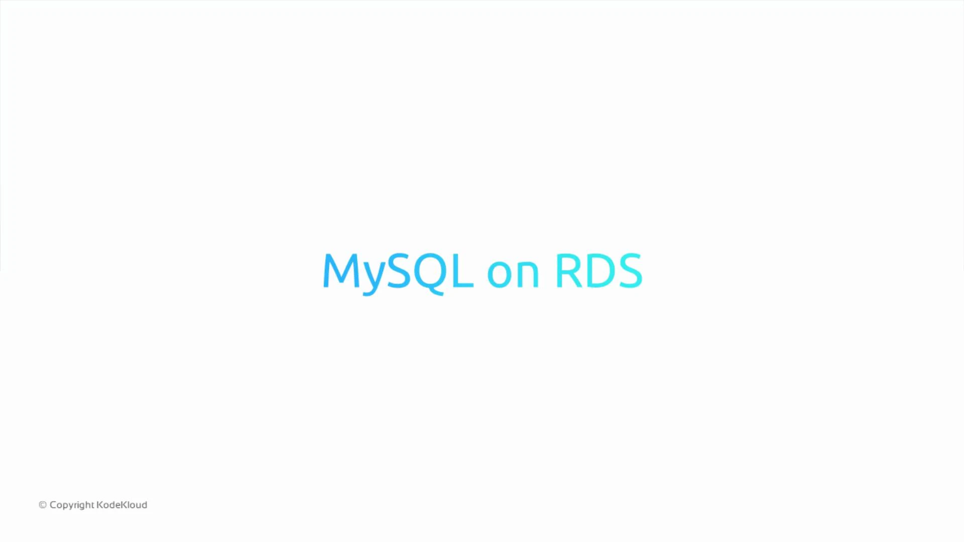 A simple white slide with the centered text "MySQL on RDS" in blue-green lettering. A small "© Copyright KodeKloud" appears in the lower-left corner.