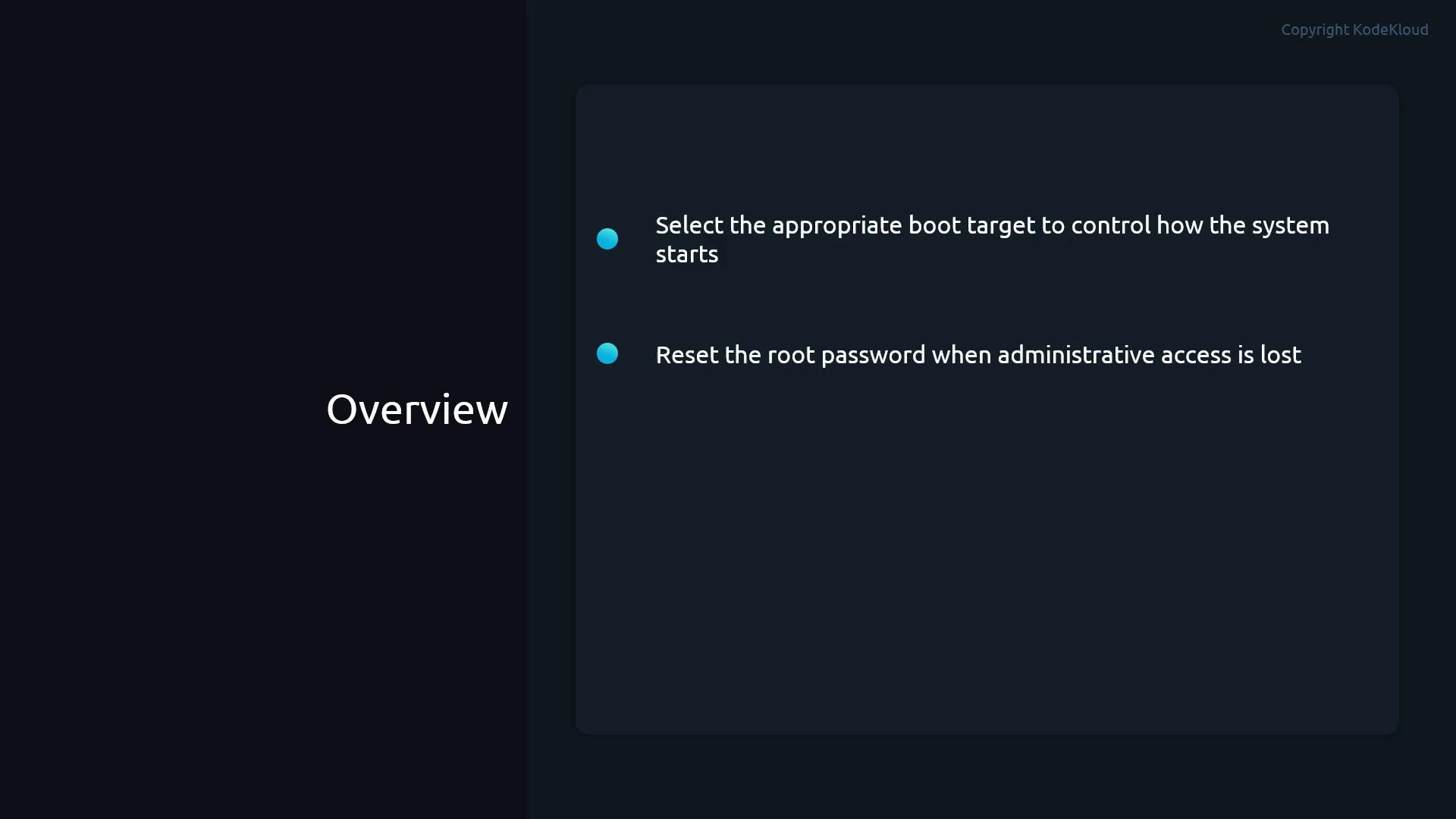 A dark-themed presentation slide titled "Overview" listing two bullet points: selecting the appropriate boot target to control how the system starts, and resetting the root password when administrative access is lost.