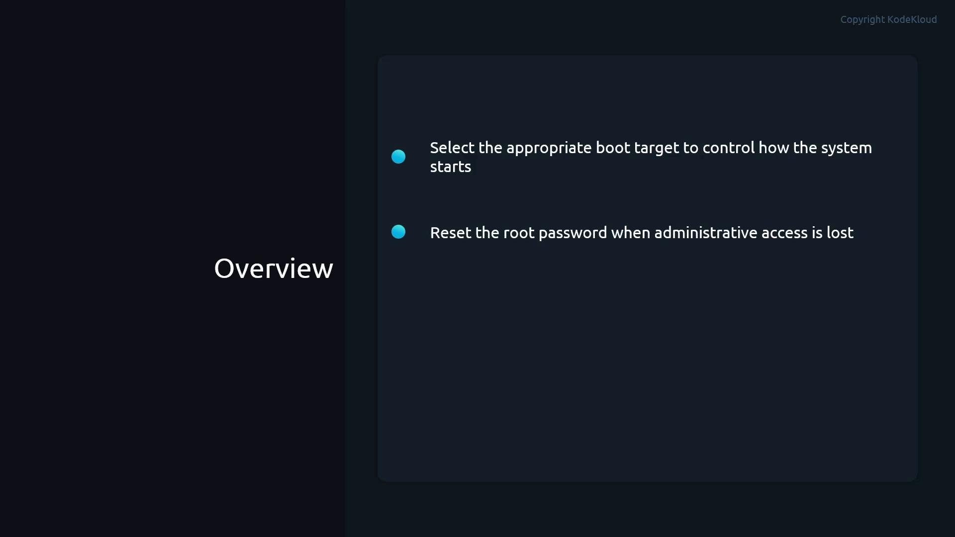 A dark-themed presentation slide titled "Overview" listing two bullet points: selecting the appropriate boot target to control how the system starts, and resetting the root password when administrative access is lost.