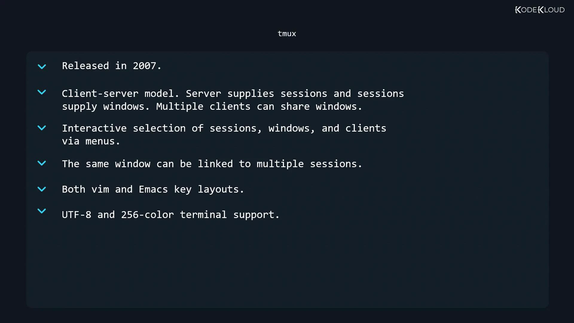 A dark-themed slide titled "tmux" listing features like "Released in 2007,"
client-server model with shared windows, interactive session/window selection,
linking the same window to multiple sessions, vim and Emacs key layouts, and
UTF-8/256-color terminal support. The KodeKloud logo appears in the
top-right.